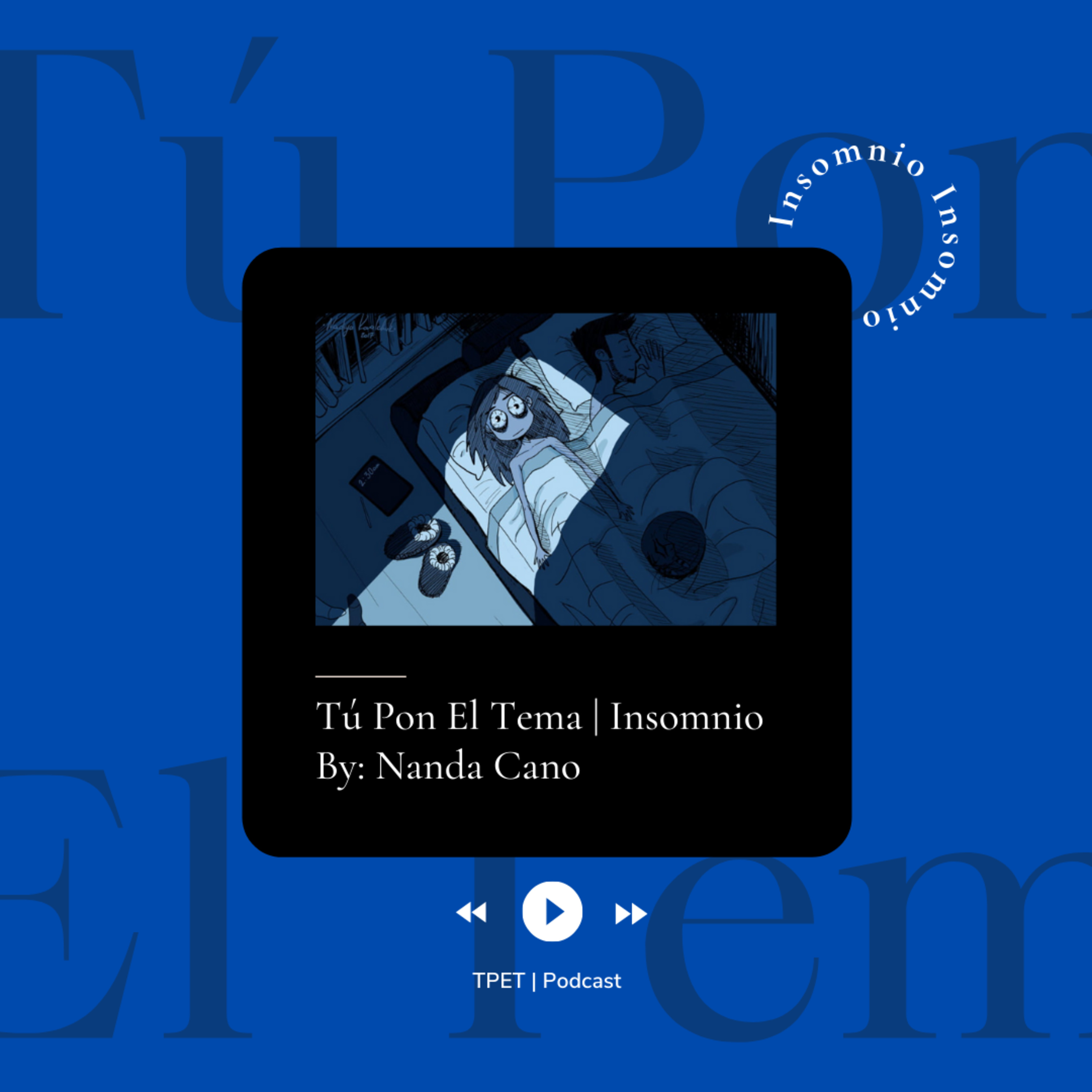 Insomnio | Tú Pon El Tema | T1E1