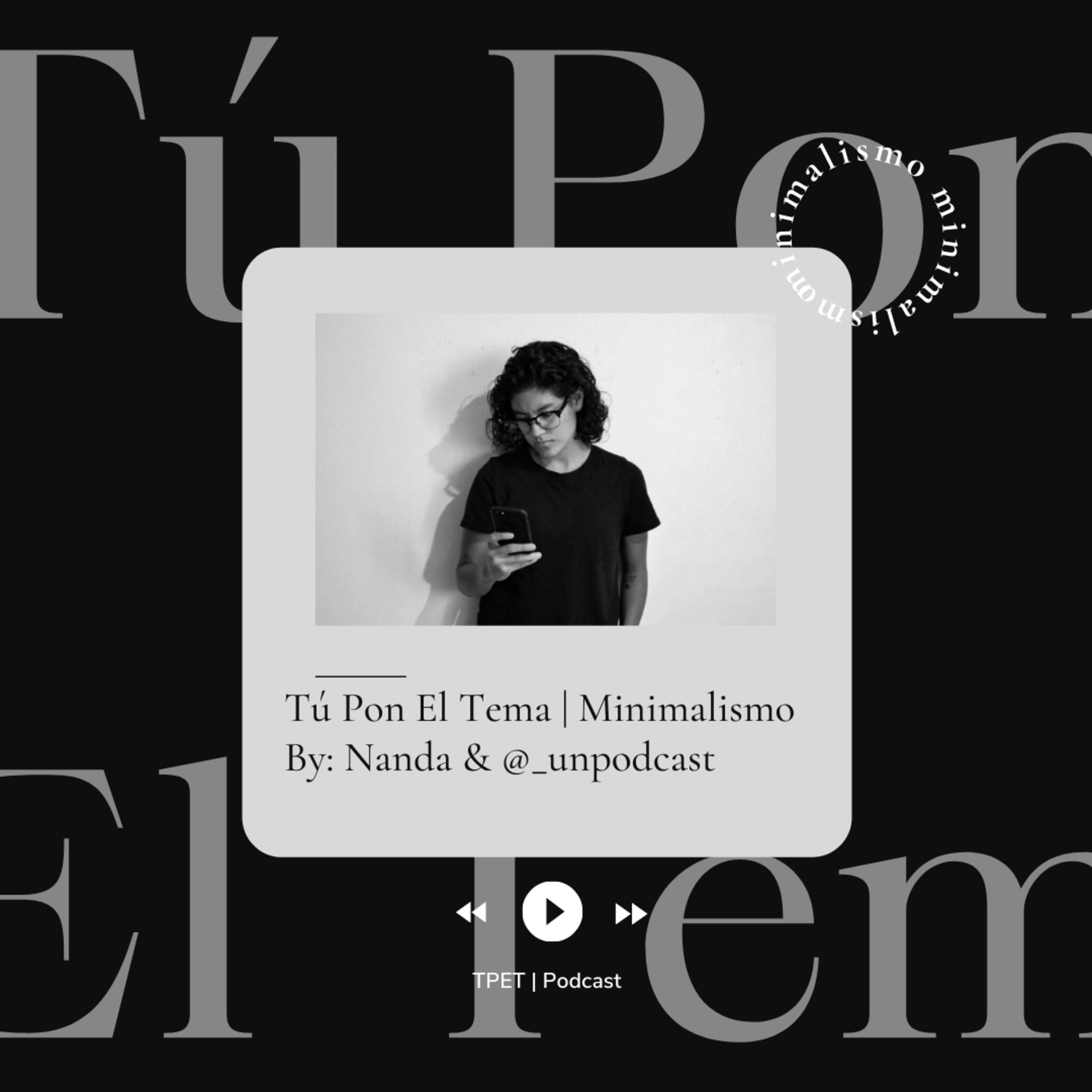 Minimalismo Parte 2 | Tú Pon El Tema | T1E3 episode artwork