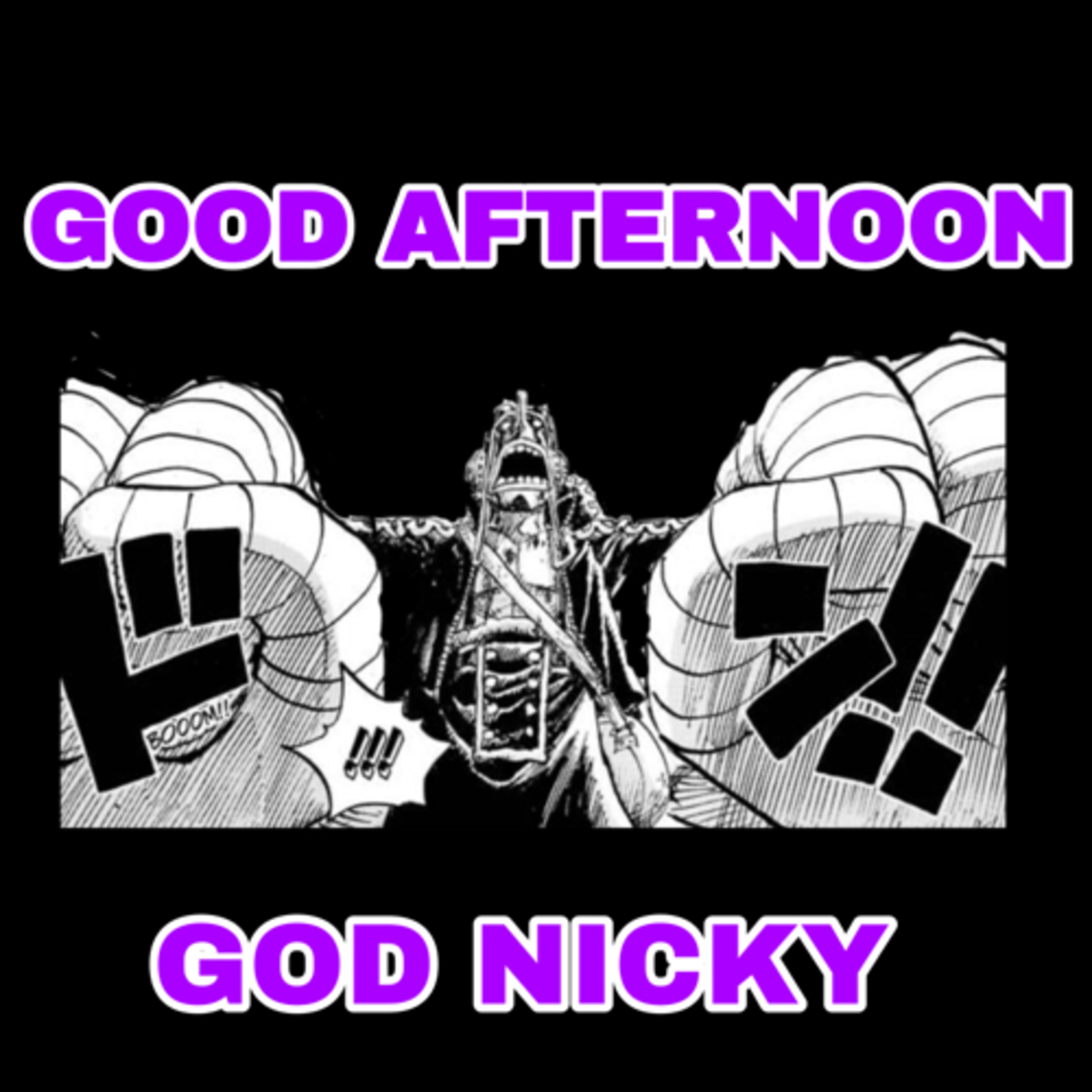 GOODAFTERNOON GODNICKY!!