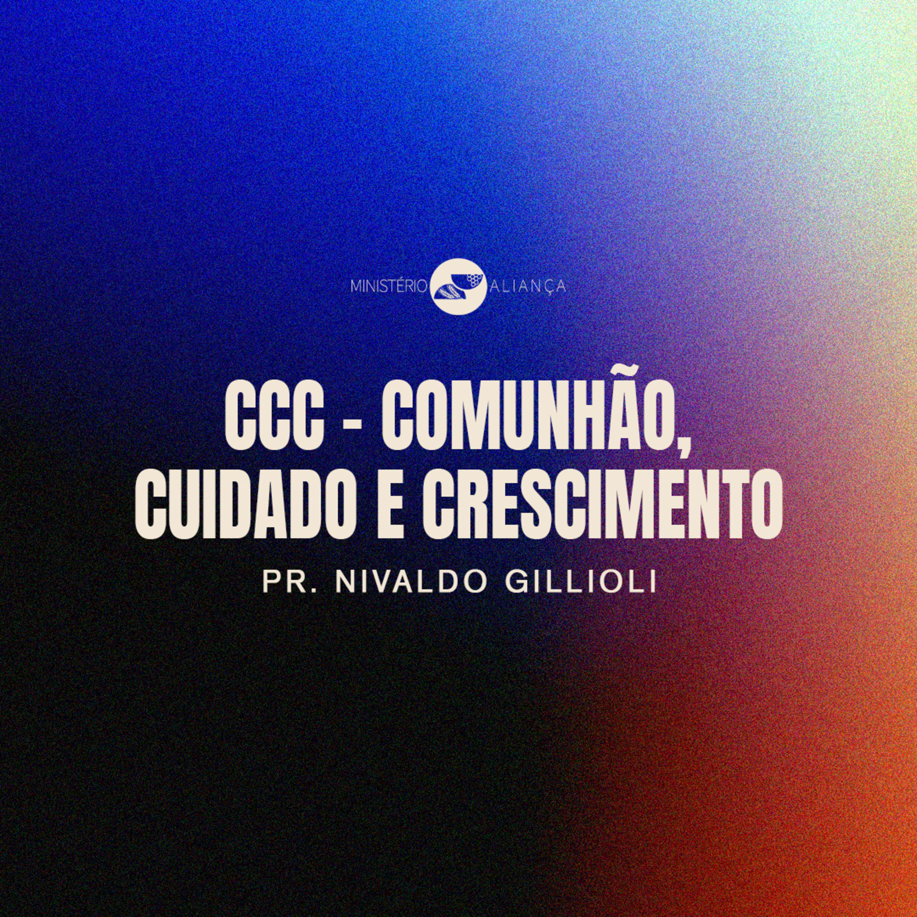 COMUNHÃO, CUIDADO E CRESCIMENTO | Pr. Nivaldo Giliolli episode artwork
