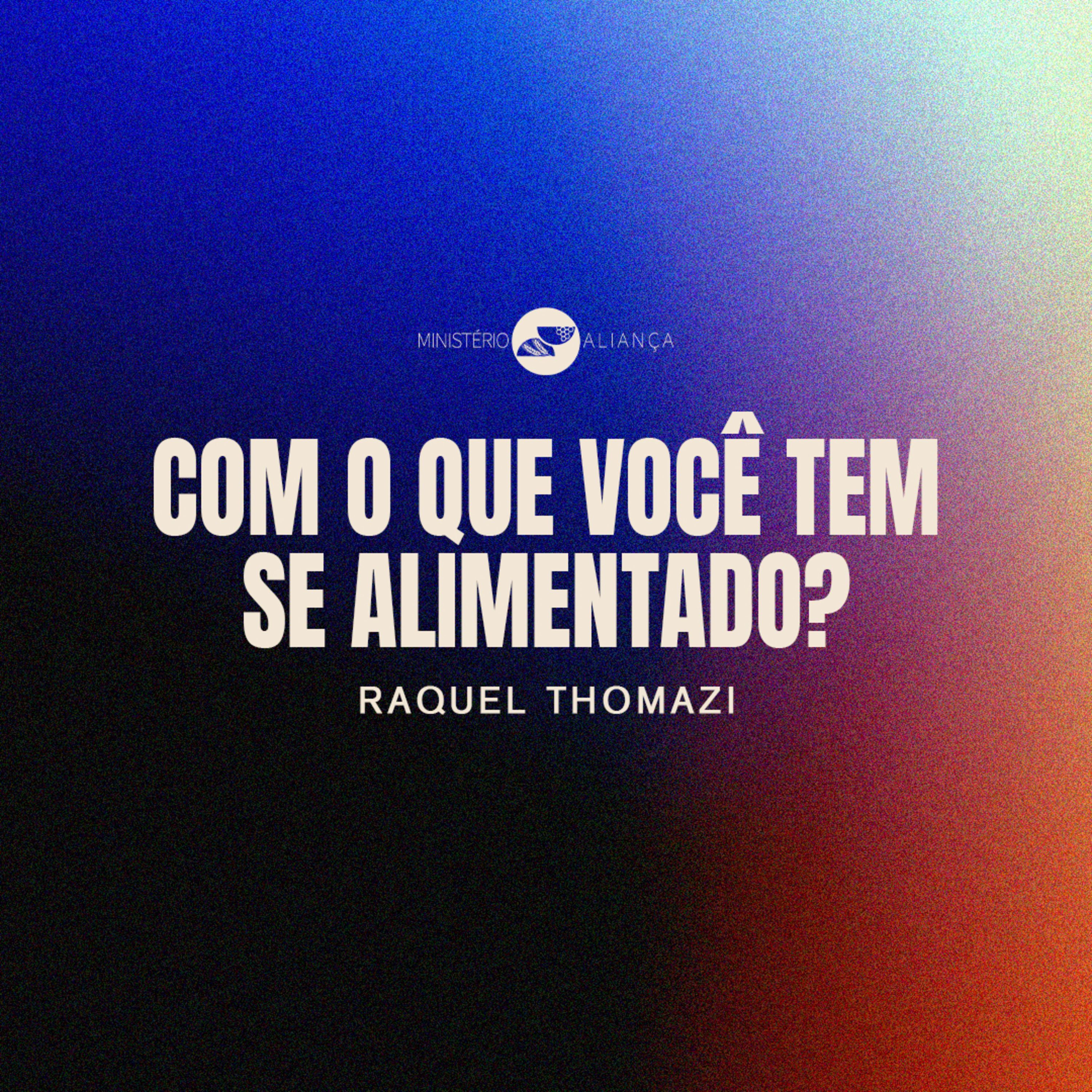 COM O QUE VOCÊ TEM SE ALIMENTADO? | Raquel Thomazi episode artwork