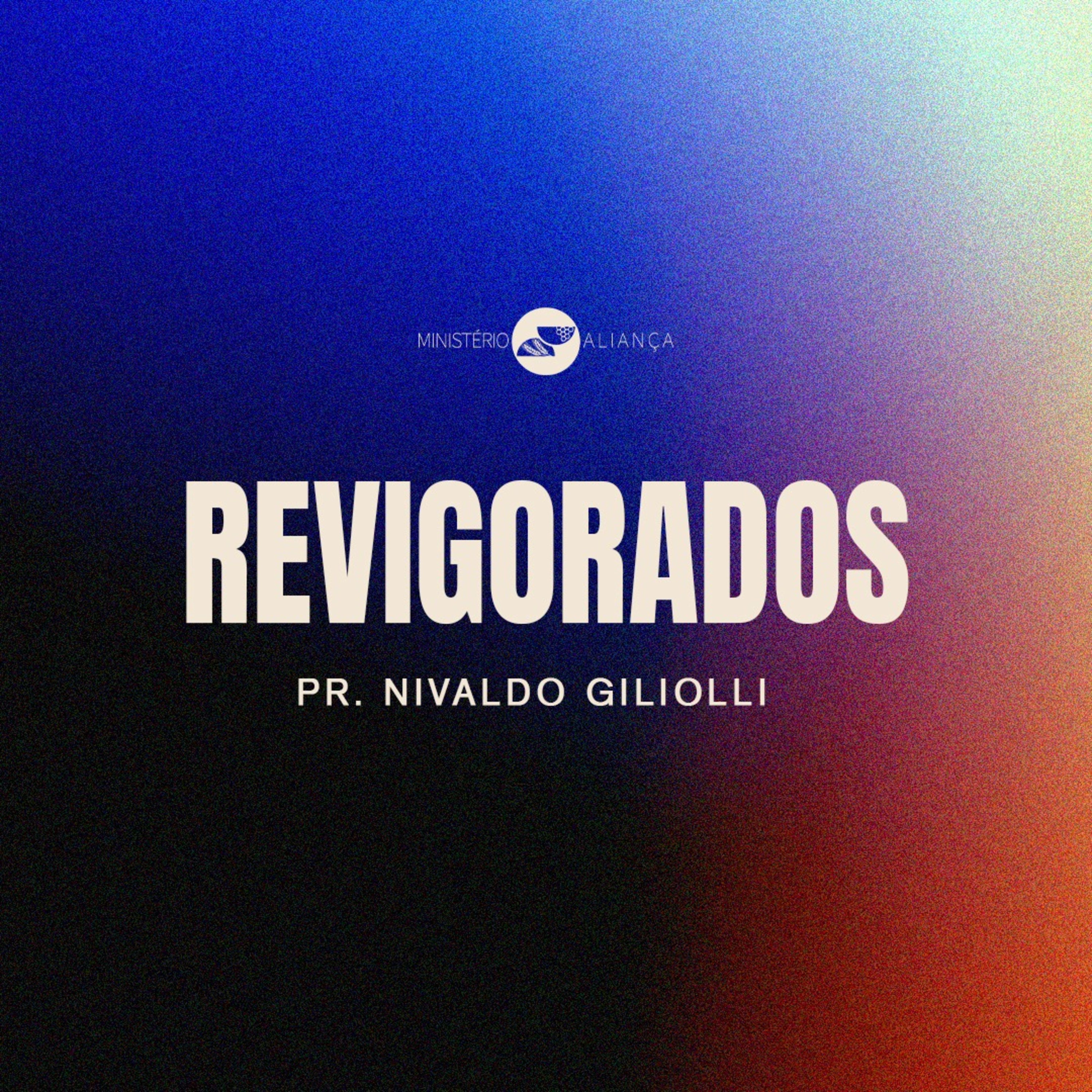 REVIGORADOS | Pr. Nivaldo Gilioli episode artwork
