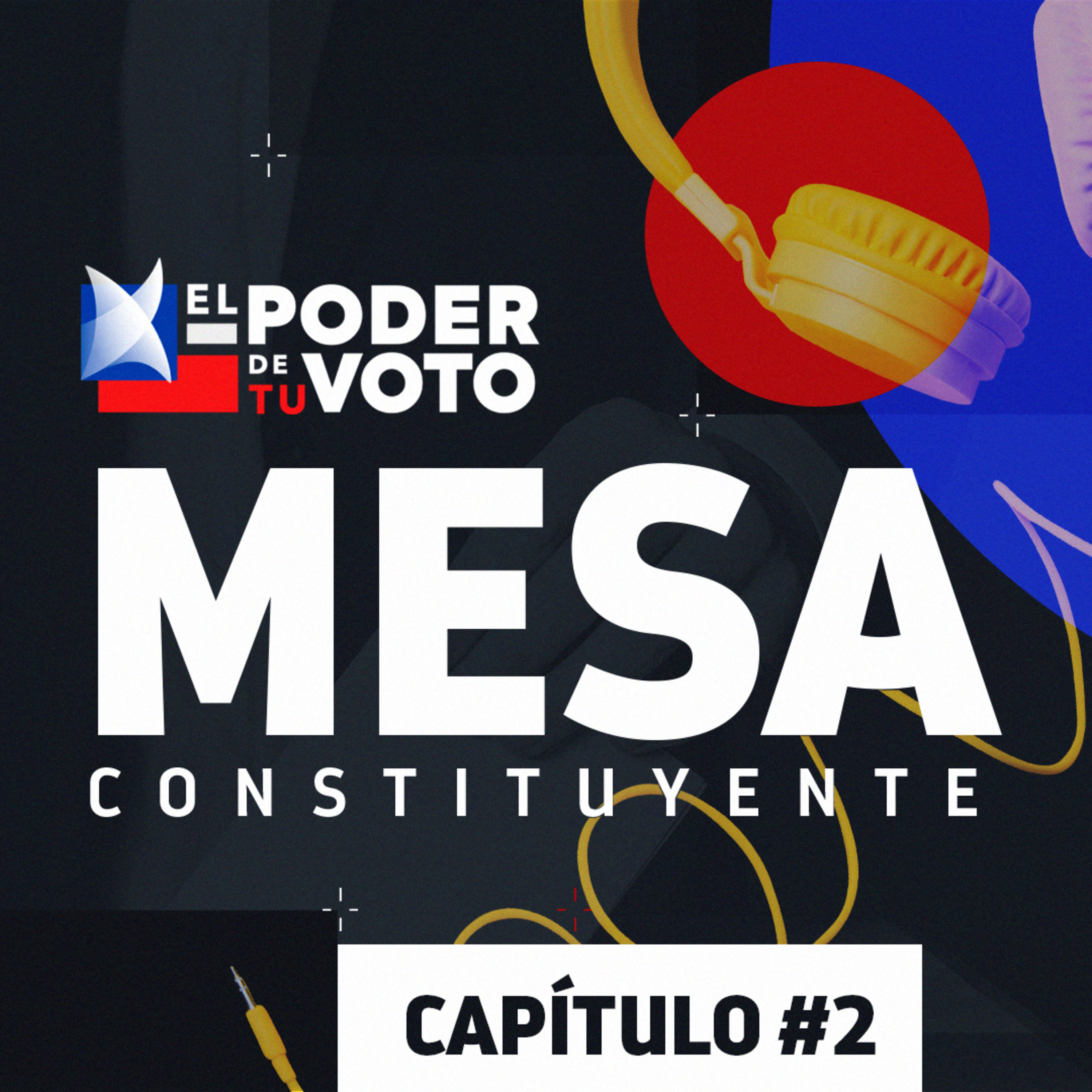 Mesa Constituyente - Capítulo 02 episode artwork