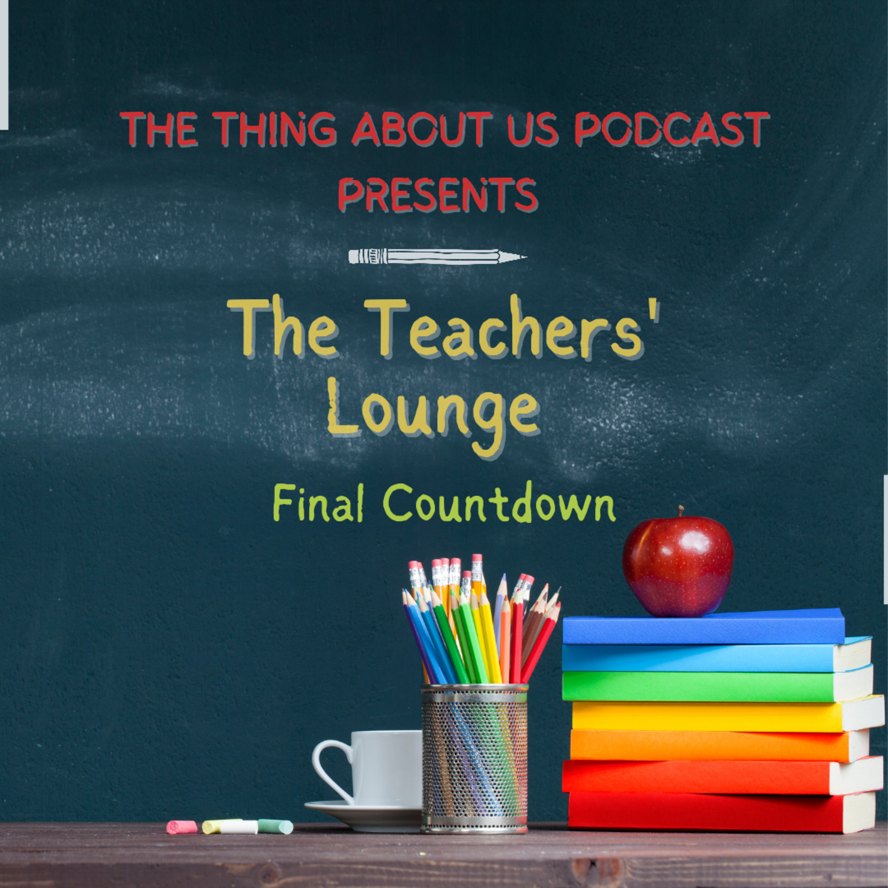 The Teachers' Lounge: Final Countdown episode artwork