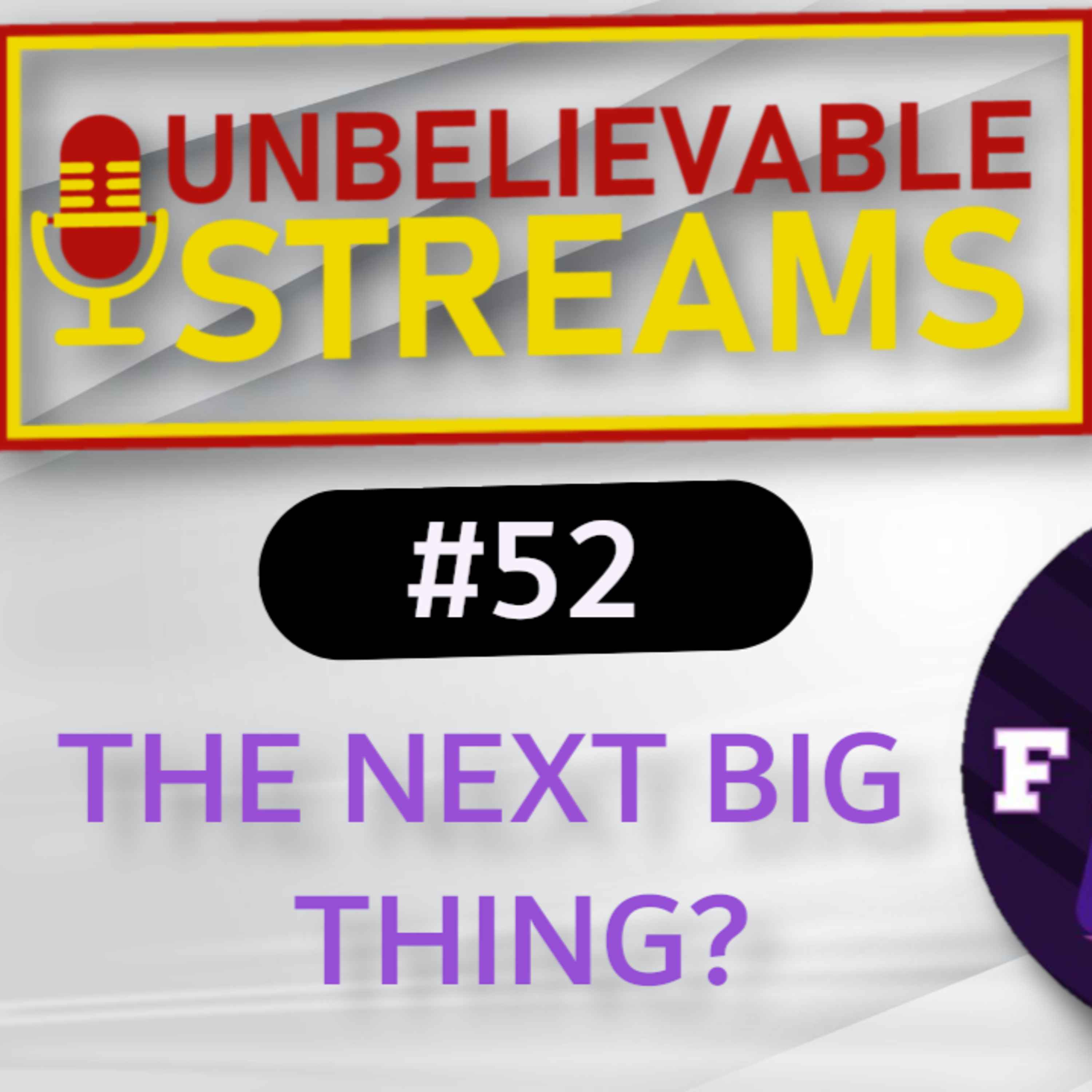 Unbelievable Streams Podcast