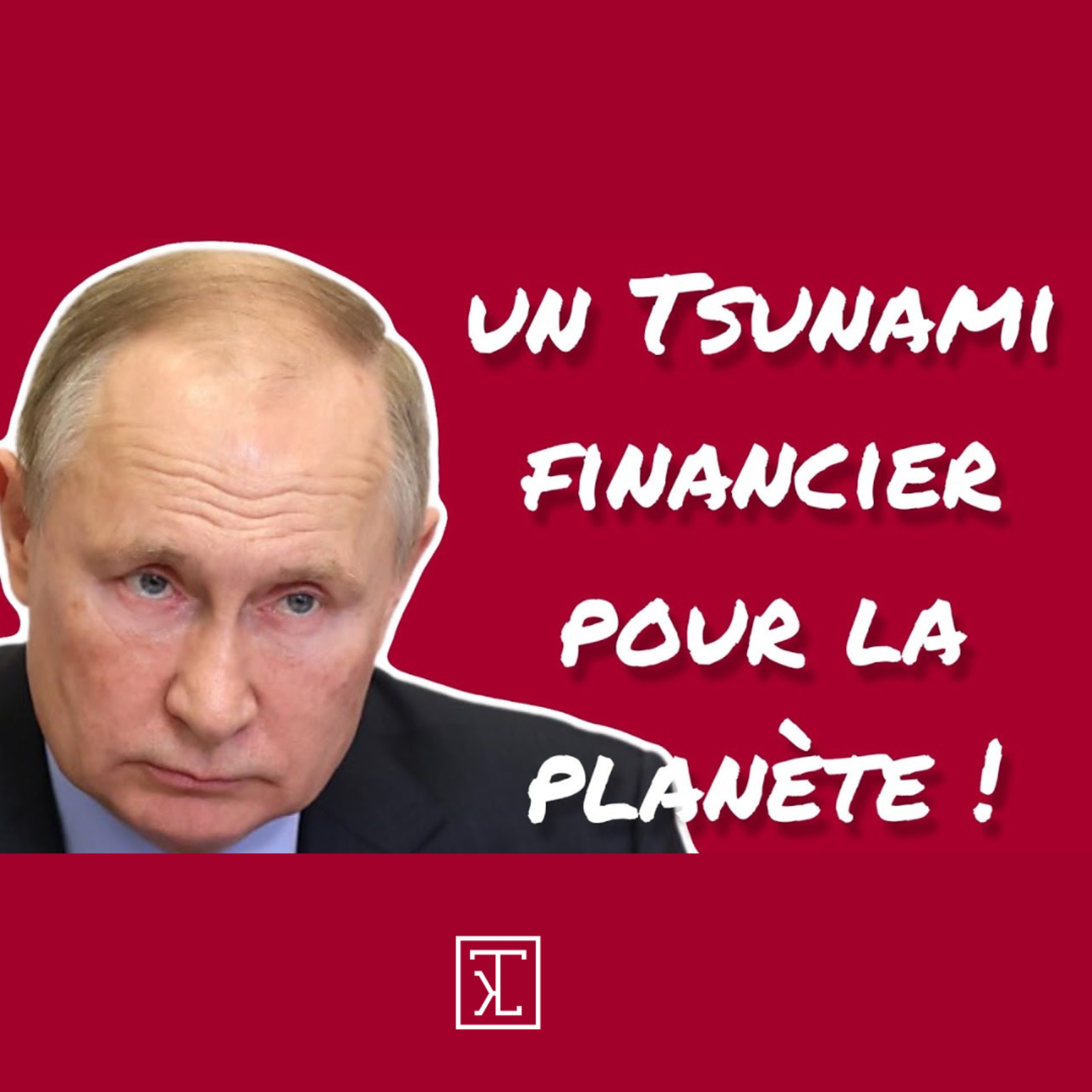 Chute des monnaies, Inflation qui flambe, récession : un Tsunami financier pour la planète ! episode artwork