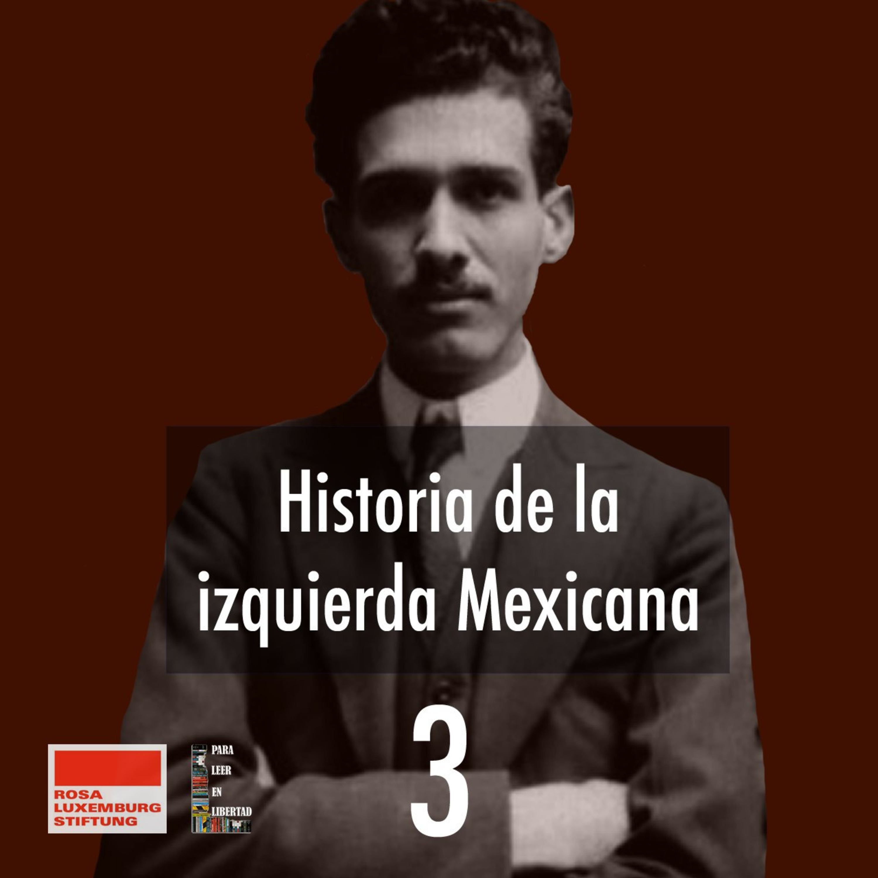 Historia de la izquierda Mexicana 3 episode artwork