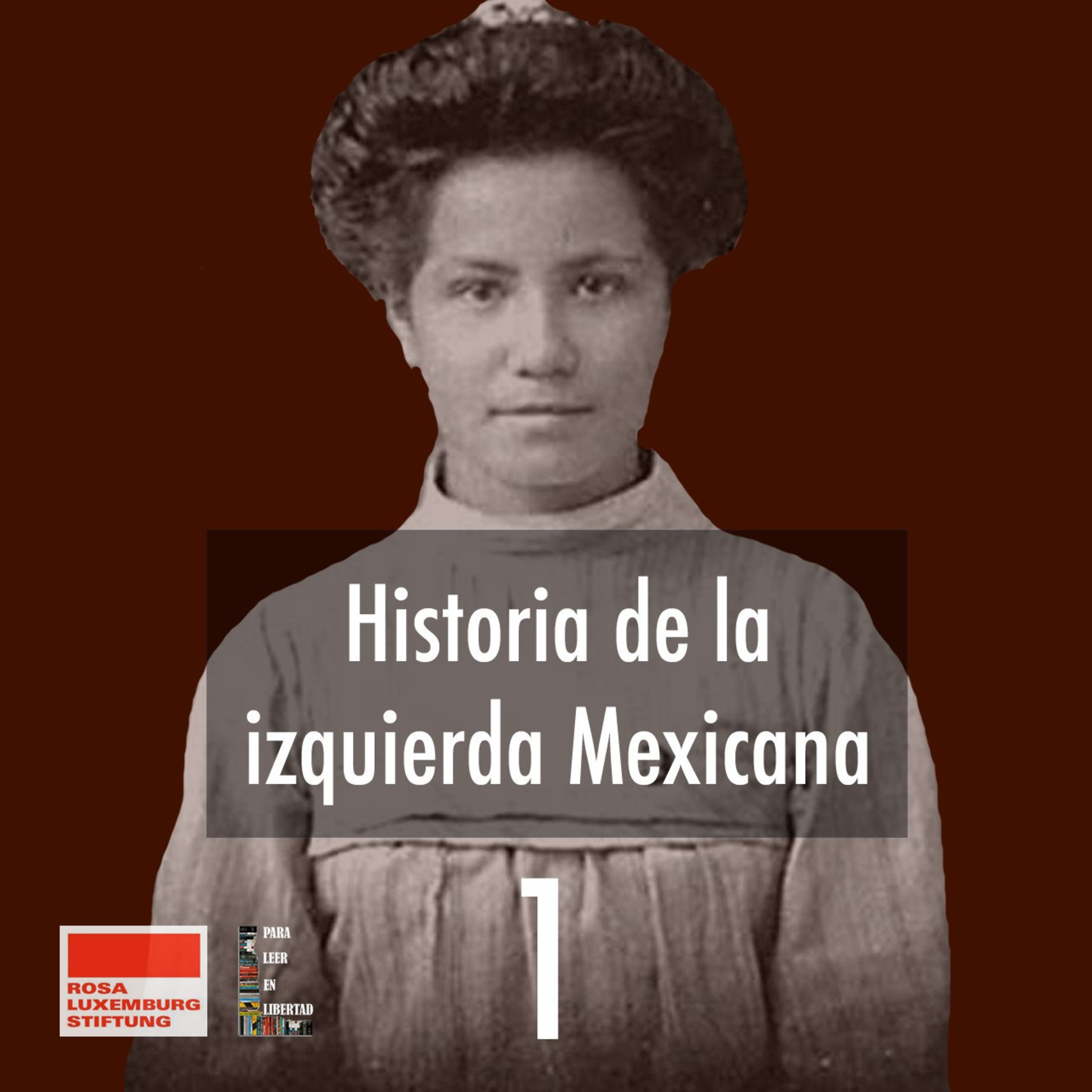 Historia de la izquierda Mexicana 1 episode artwork