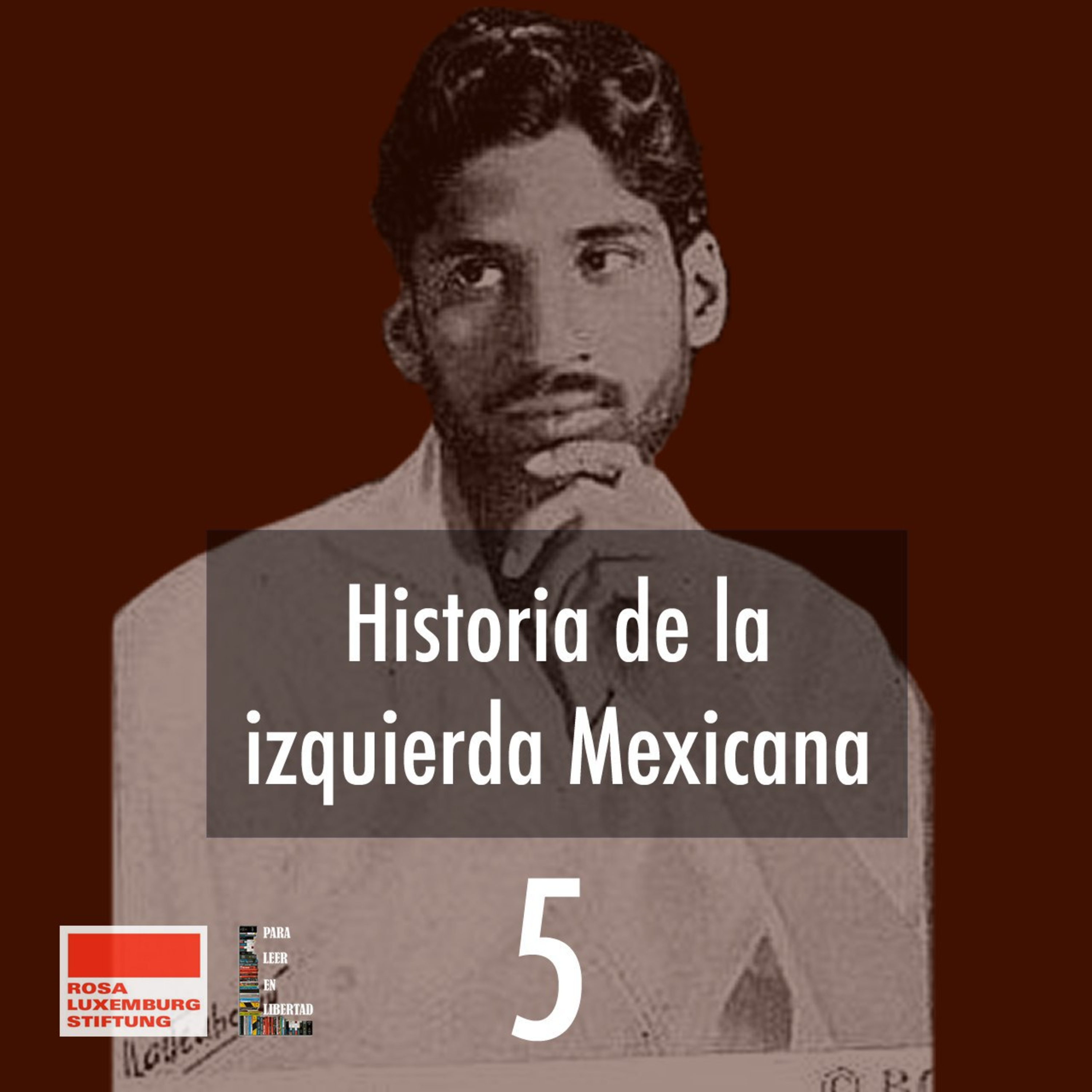 Historia de la izquierda Mexicana 5 episode artwork