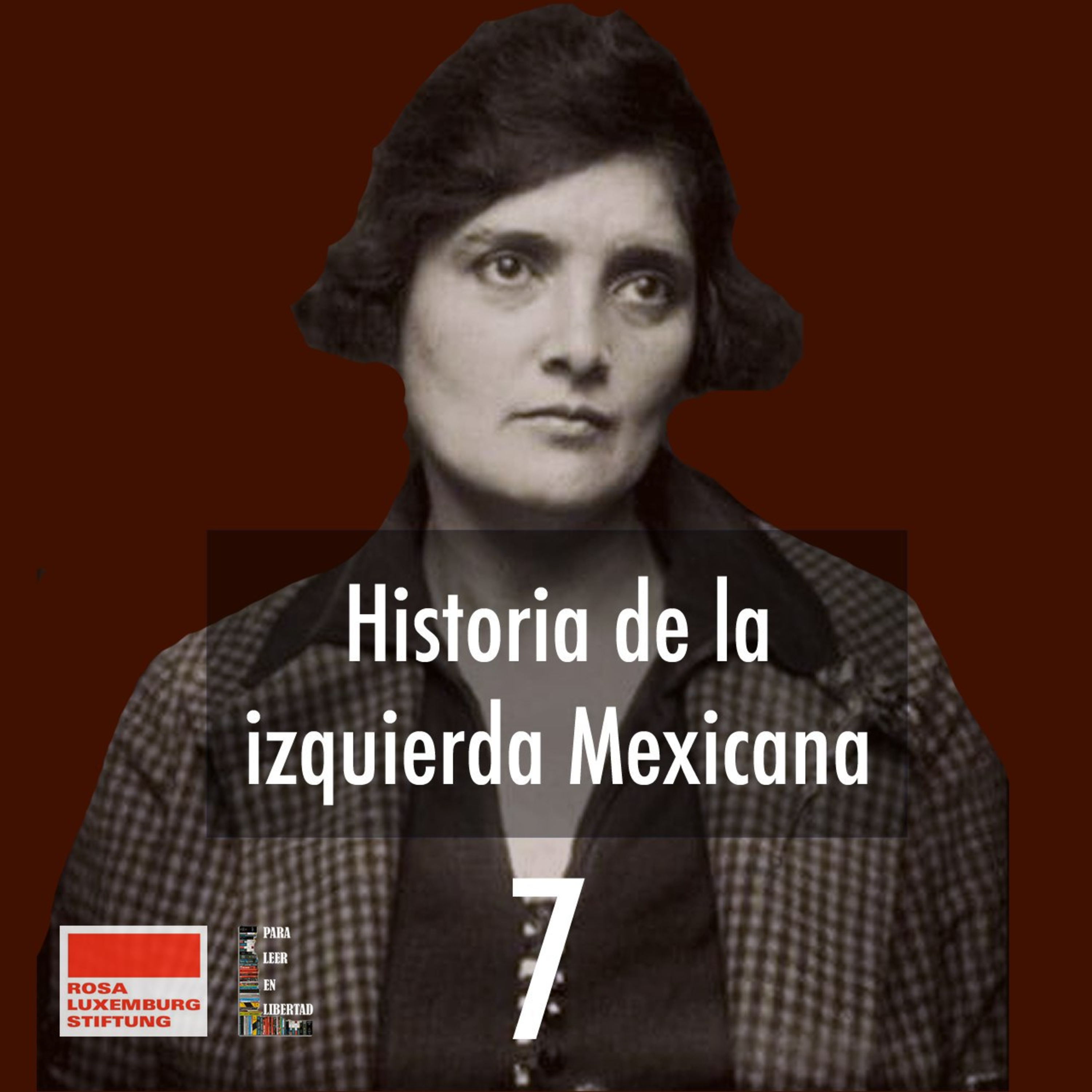 Historia de la izquierda Mexicana 7 episode artwork