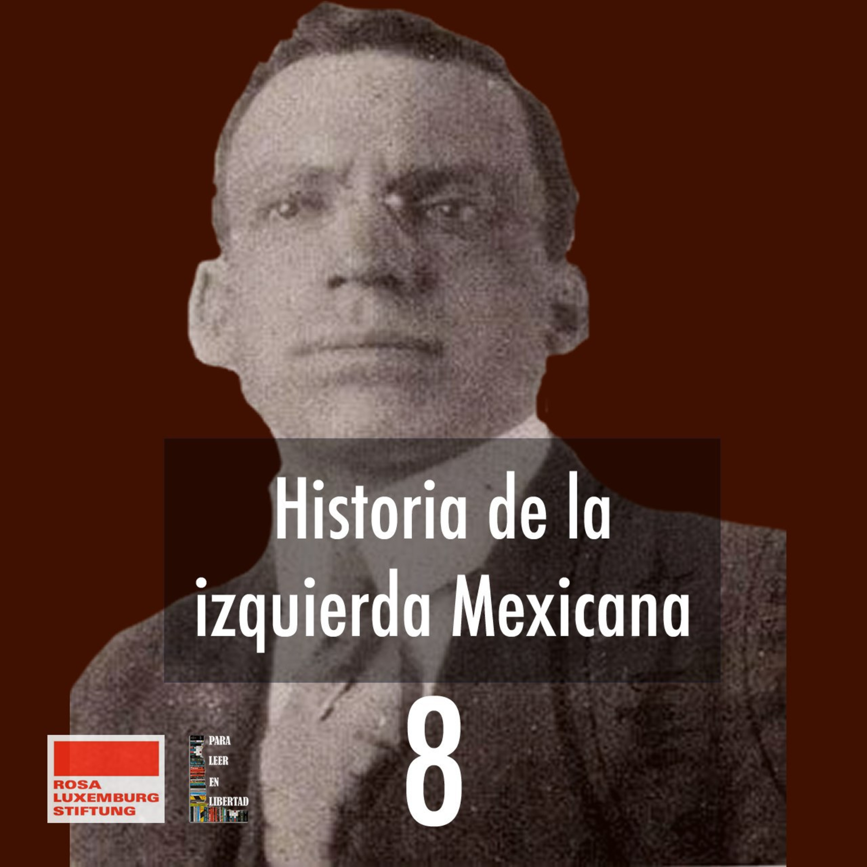 Historia de la izquierda Mexicana 8 episode artwork