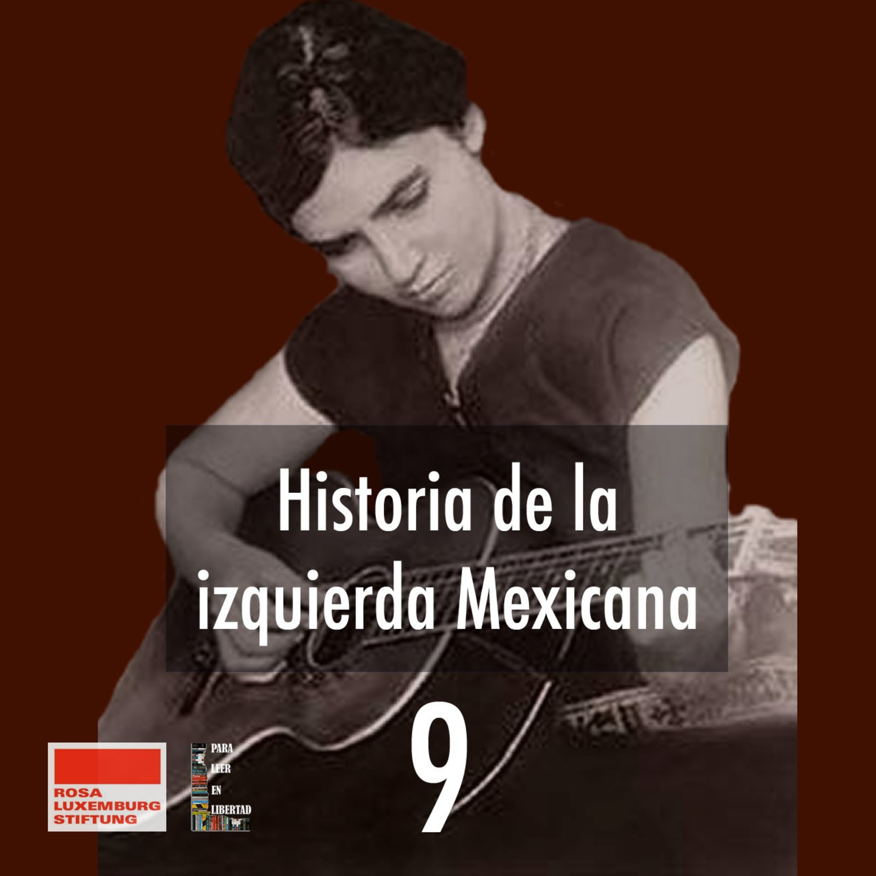 Historia de la izquierda Mexicana 9 episode artwork