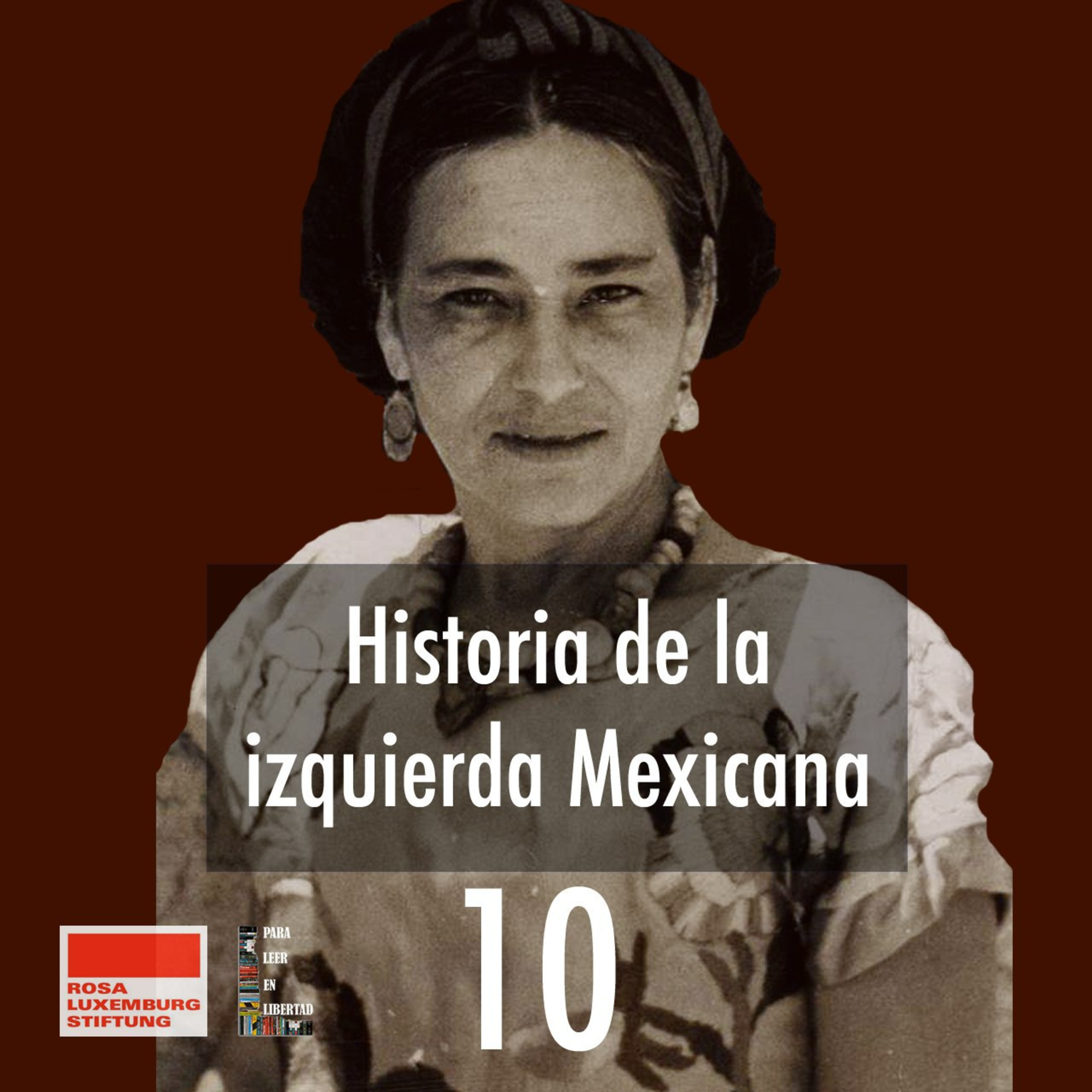 Historia de la izquierda Mexicana 10 episode artwork