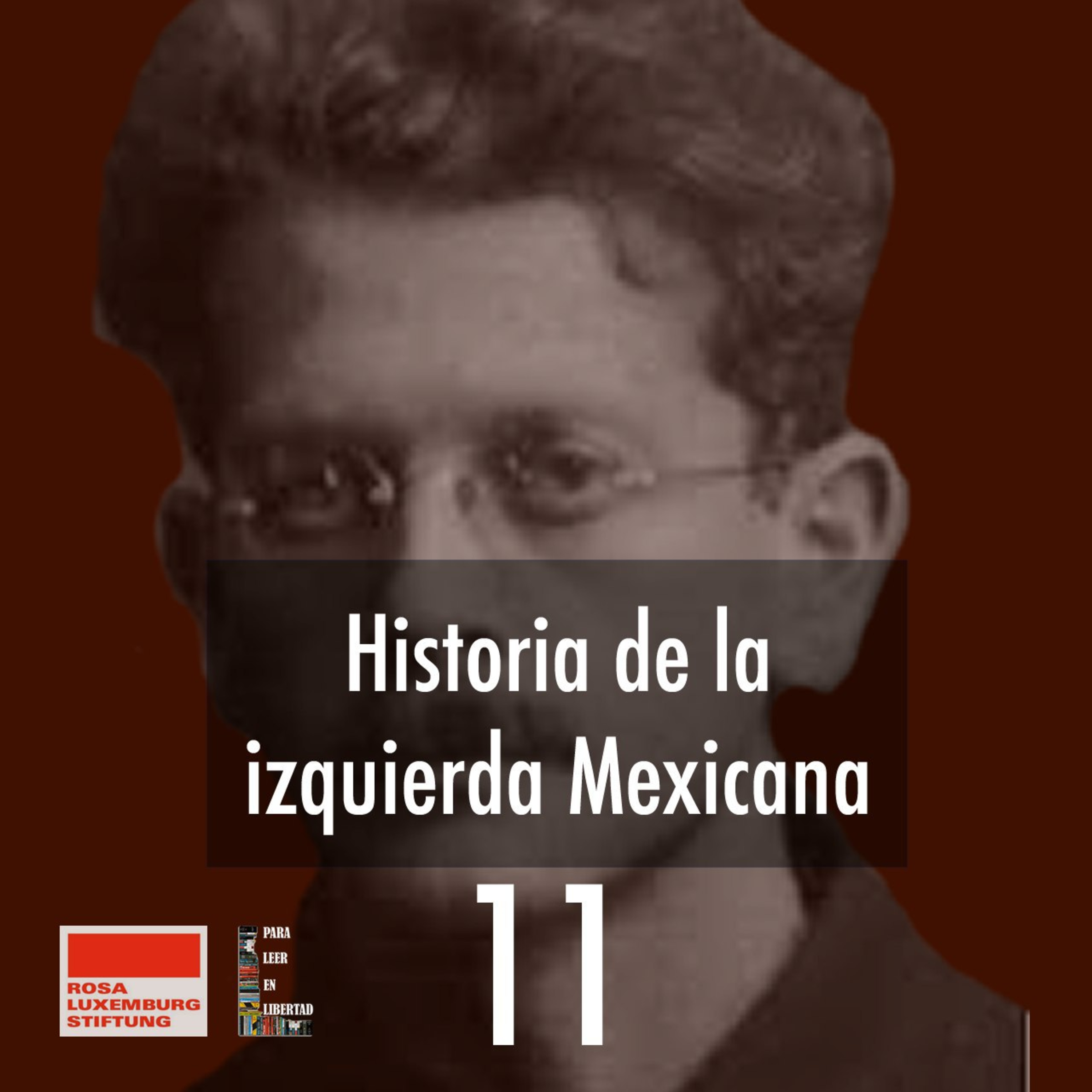 Historia de la izquierda Mexicana 11 episode artwork
