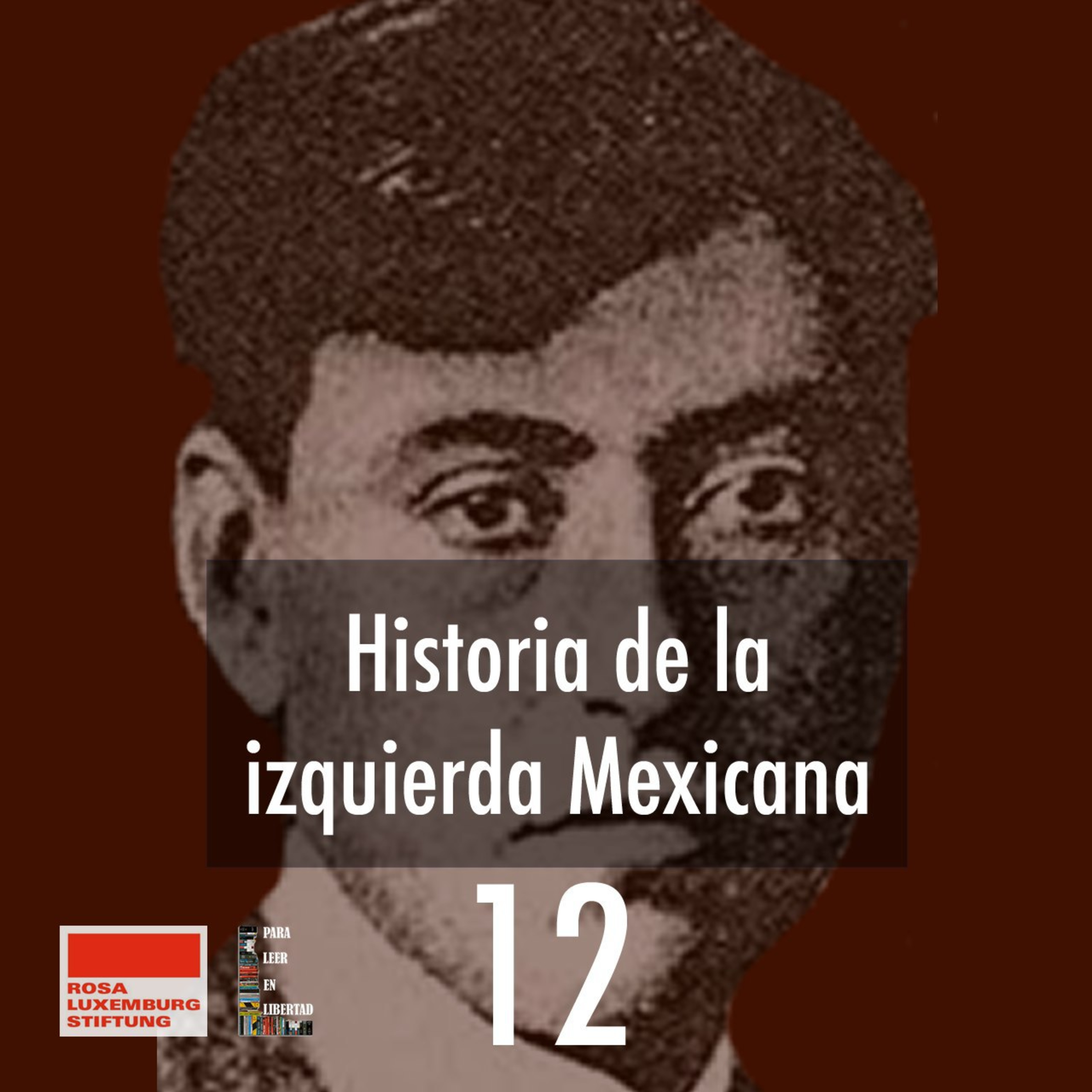 Historia de la izquierda Mexicana 12 episode artwork