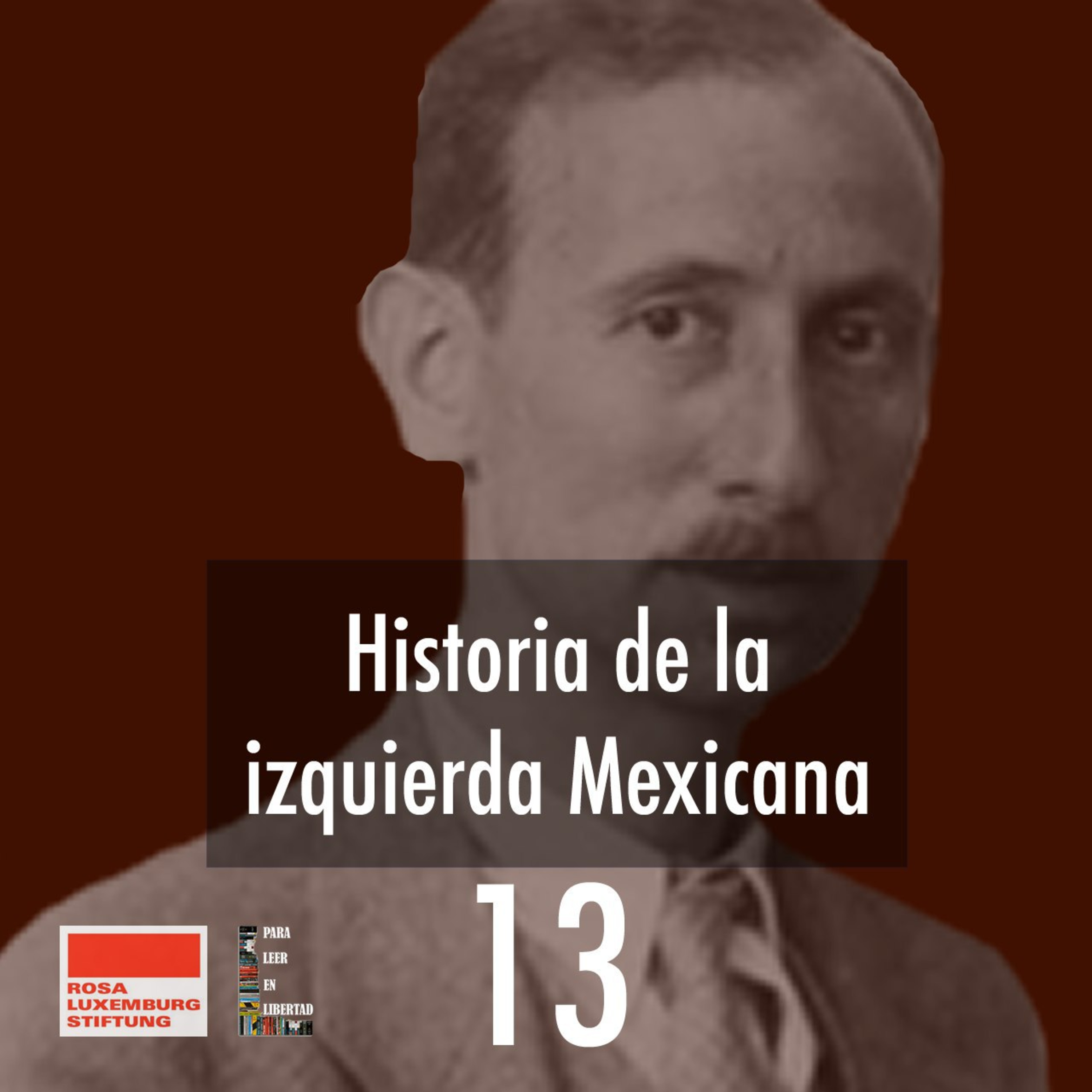 Historia de la izquierda Mexicana 13 episode artwork
