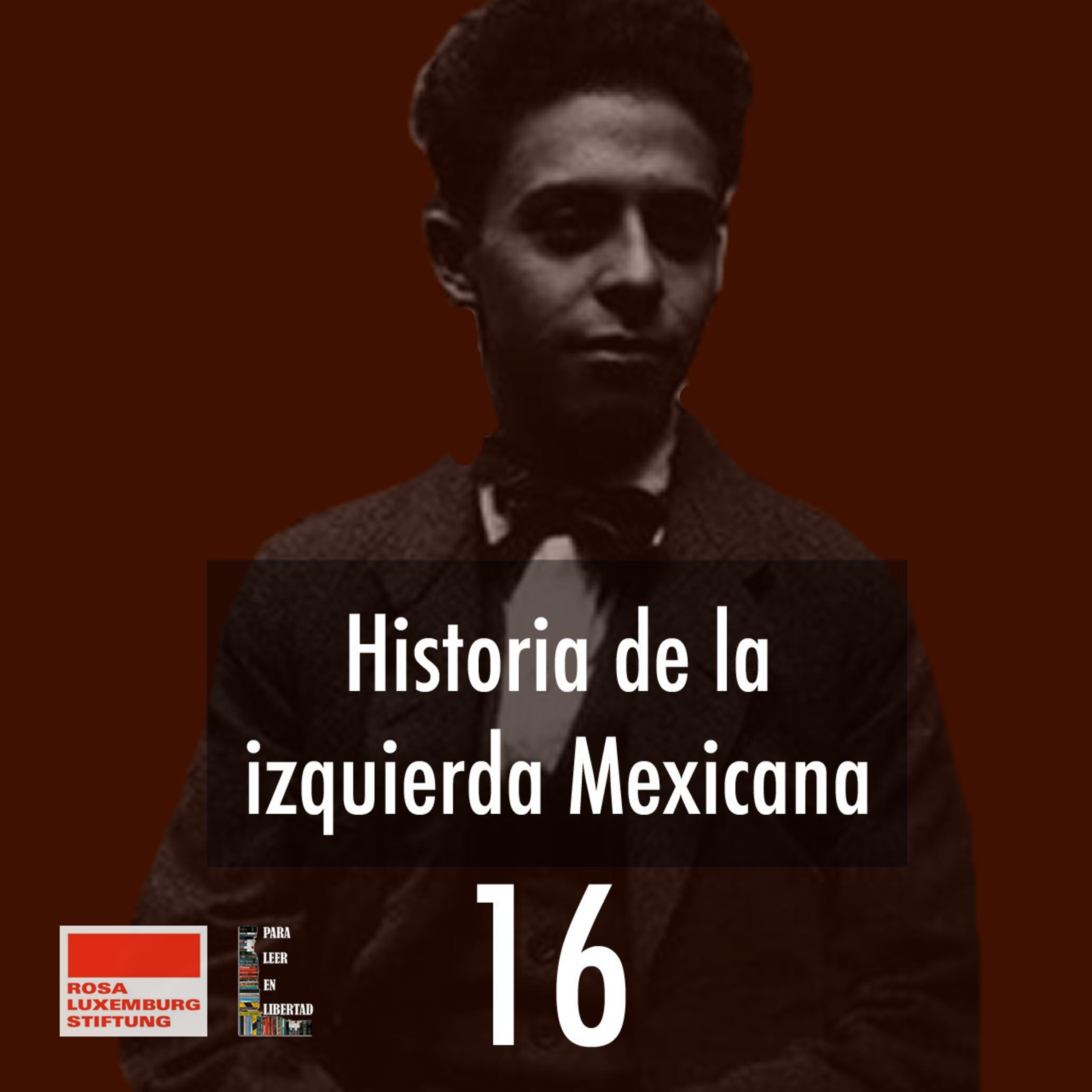 Historia de la izquierda Mexicana 16 episode artwork