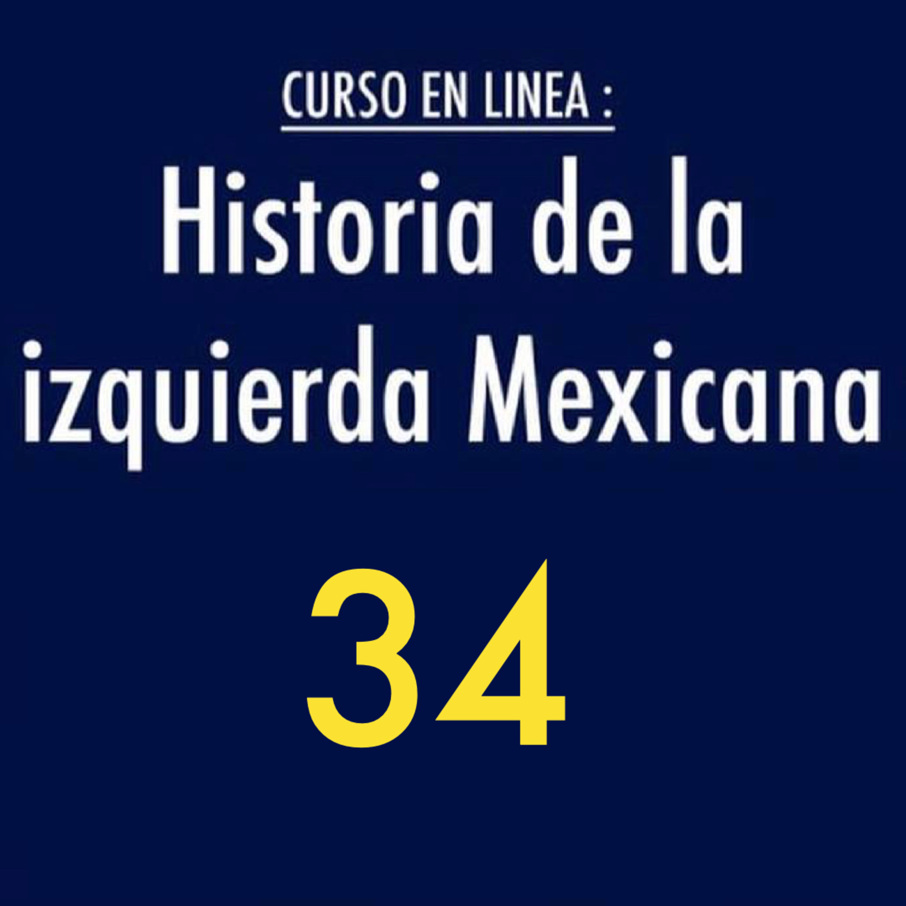 Historia de la izquierda mexicana 34 episode artwork