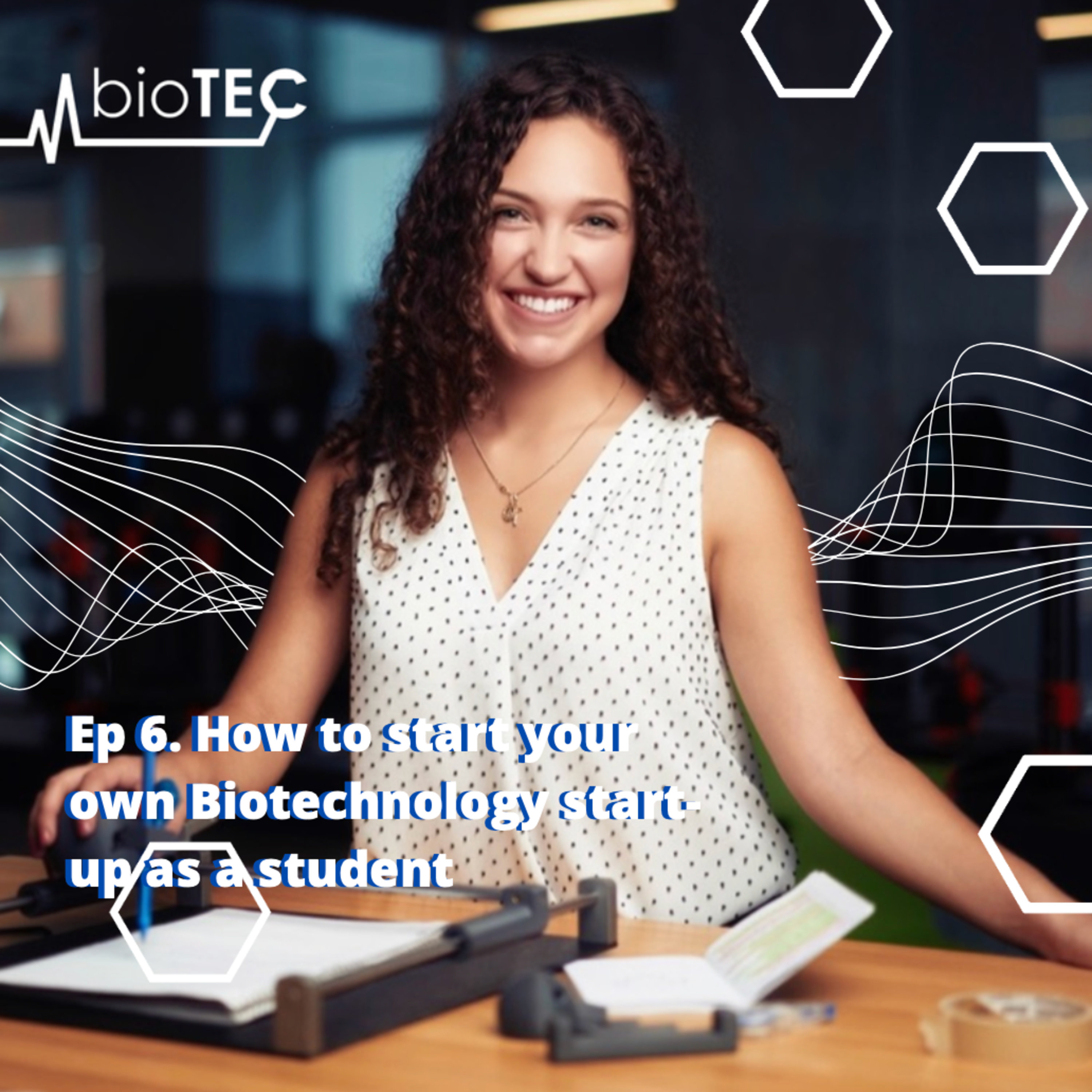 Ep 6. How to start your own Biotechnology start-up as a student, secure funding, and patent with Lianna Genovese, founder of ImaginAble Solutions.