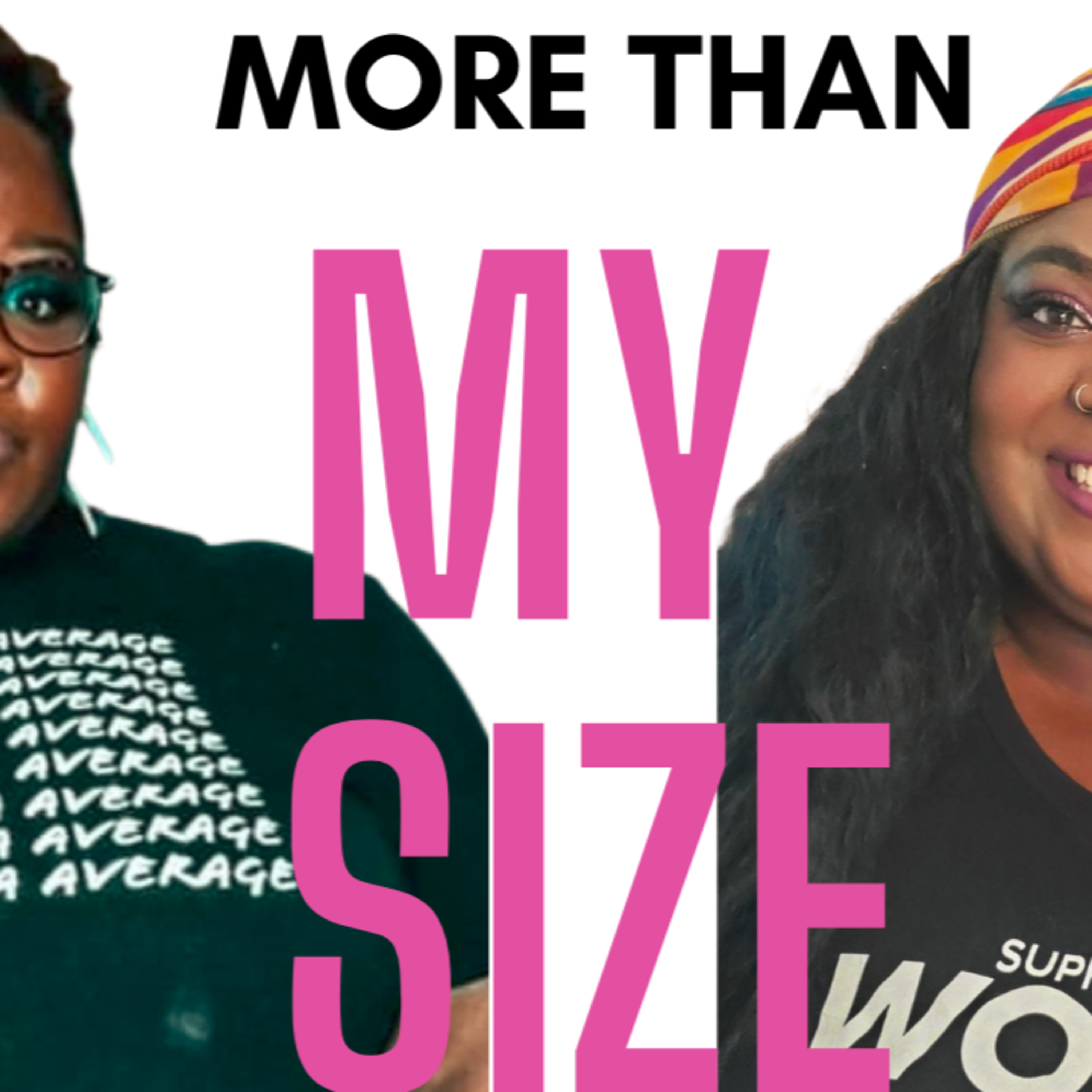 More Than My Size The Show