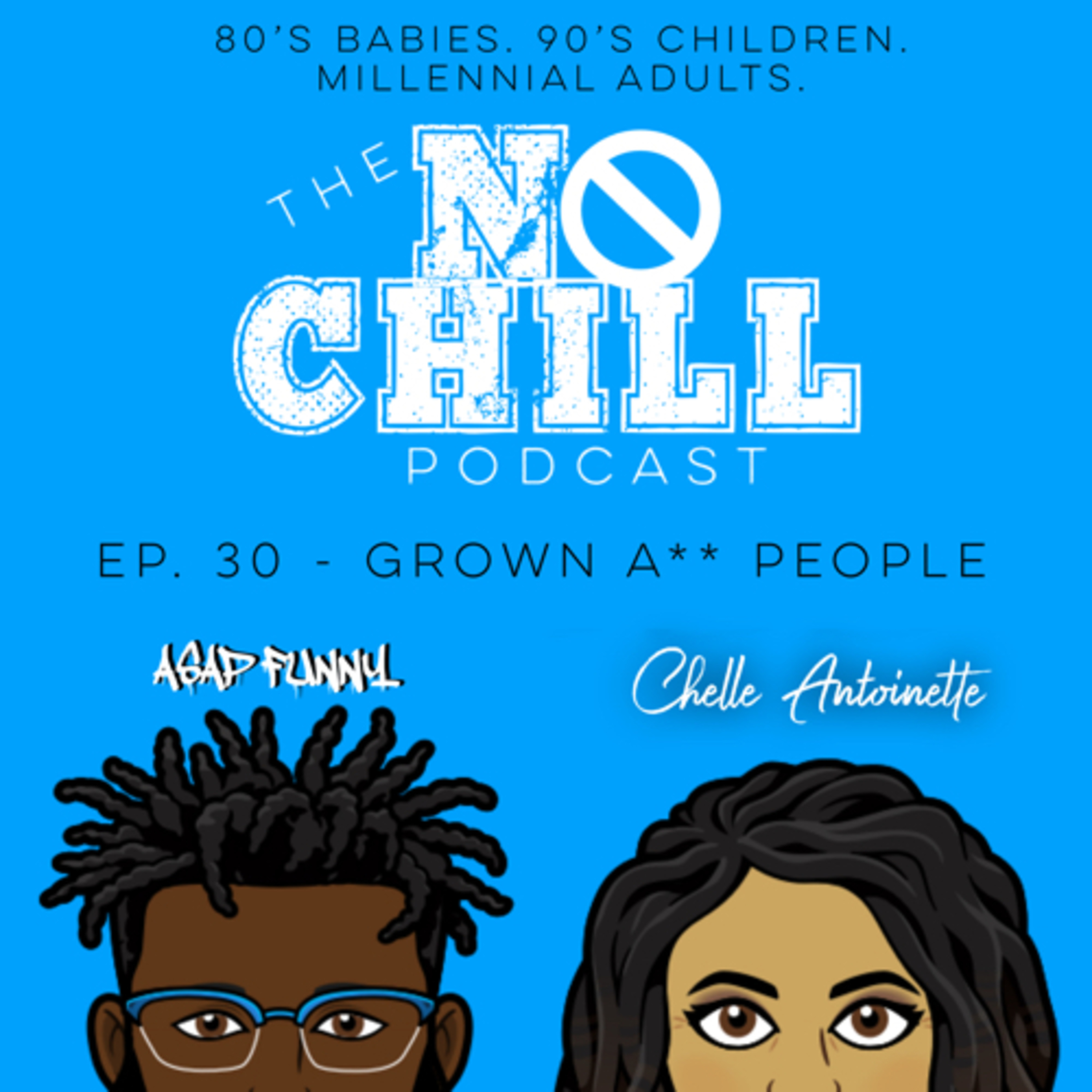 Ep. 30 - Grown A** People episode artwork