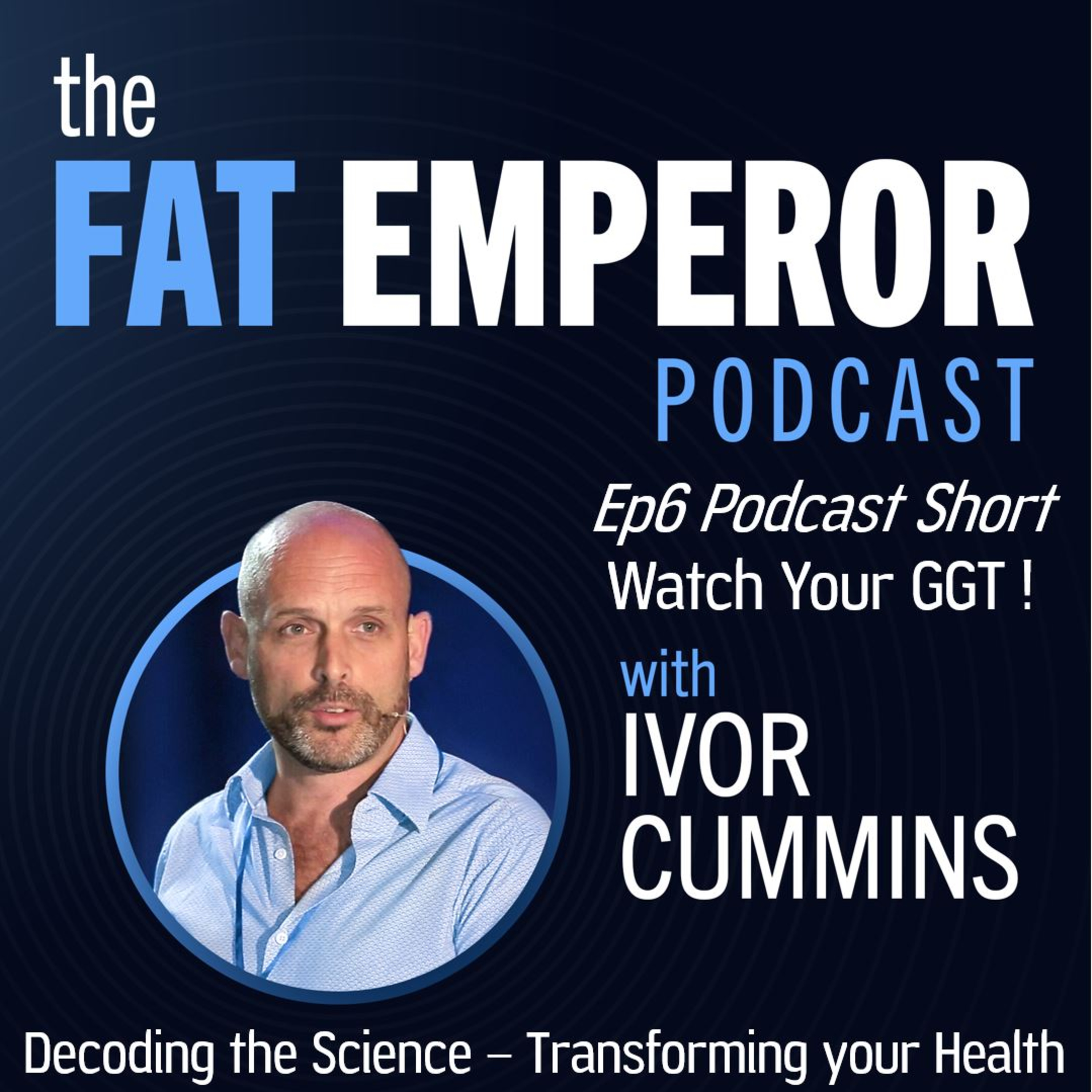 Ep6 - Podcast Short on Fatty Liver Enzyme GGT - Don't Die from Ignorance!