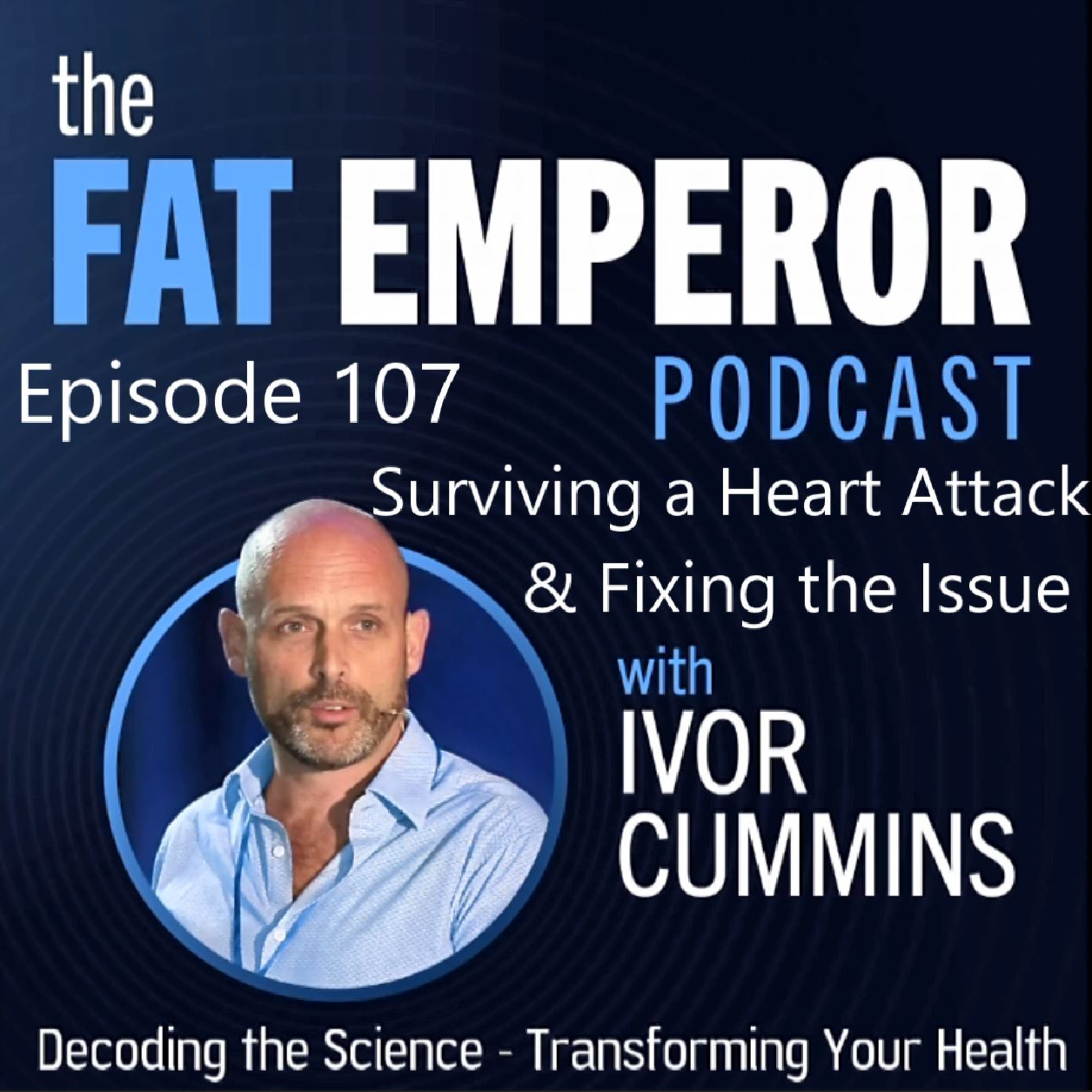Ep108: We Love Our Heart - Surviving a Massive Heart Attack, and Fixing the Issue!