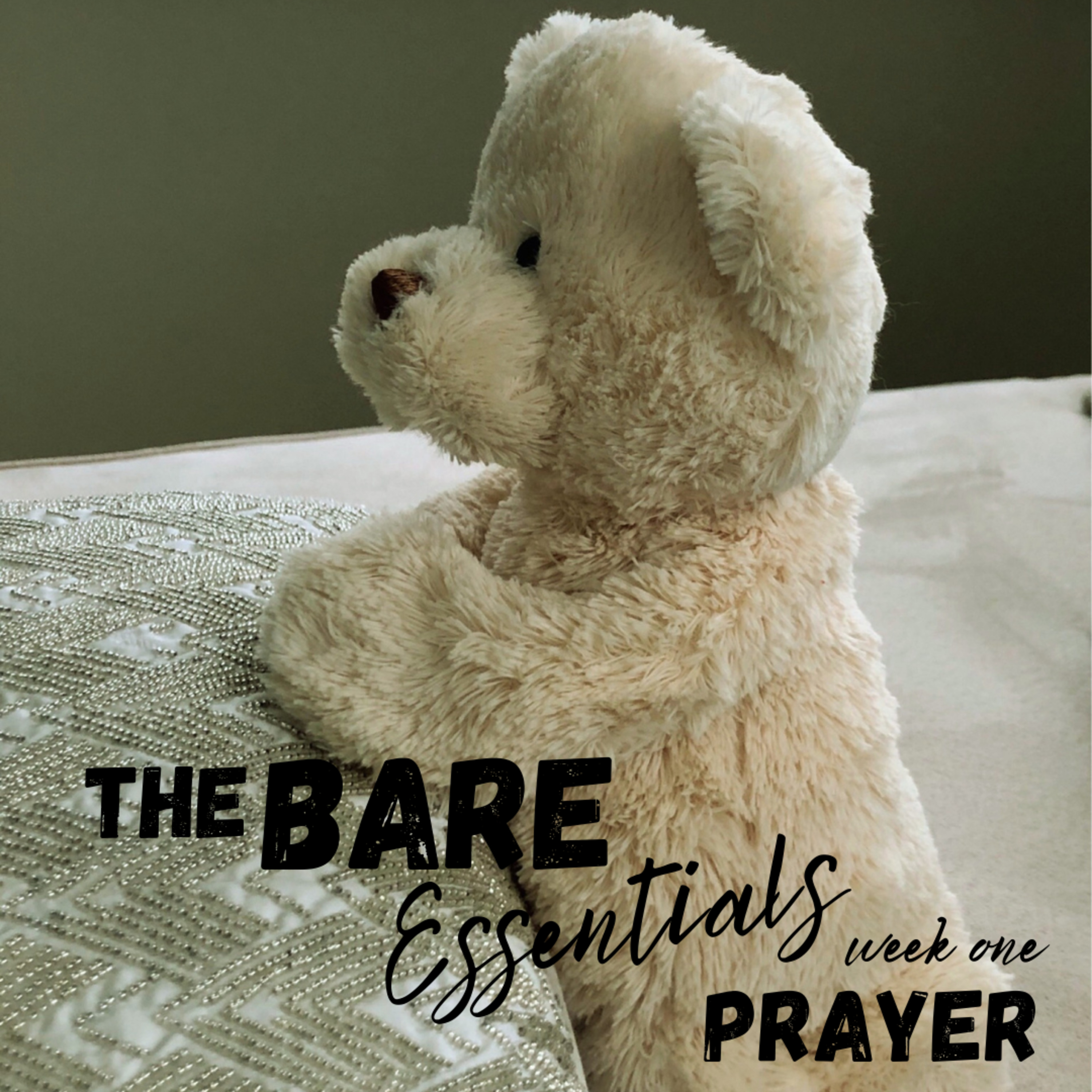 The Bare Essentials: Prayer (Week One) episode artwork