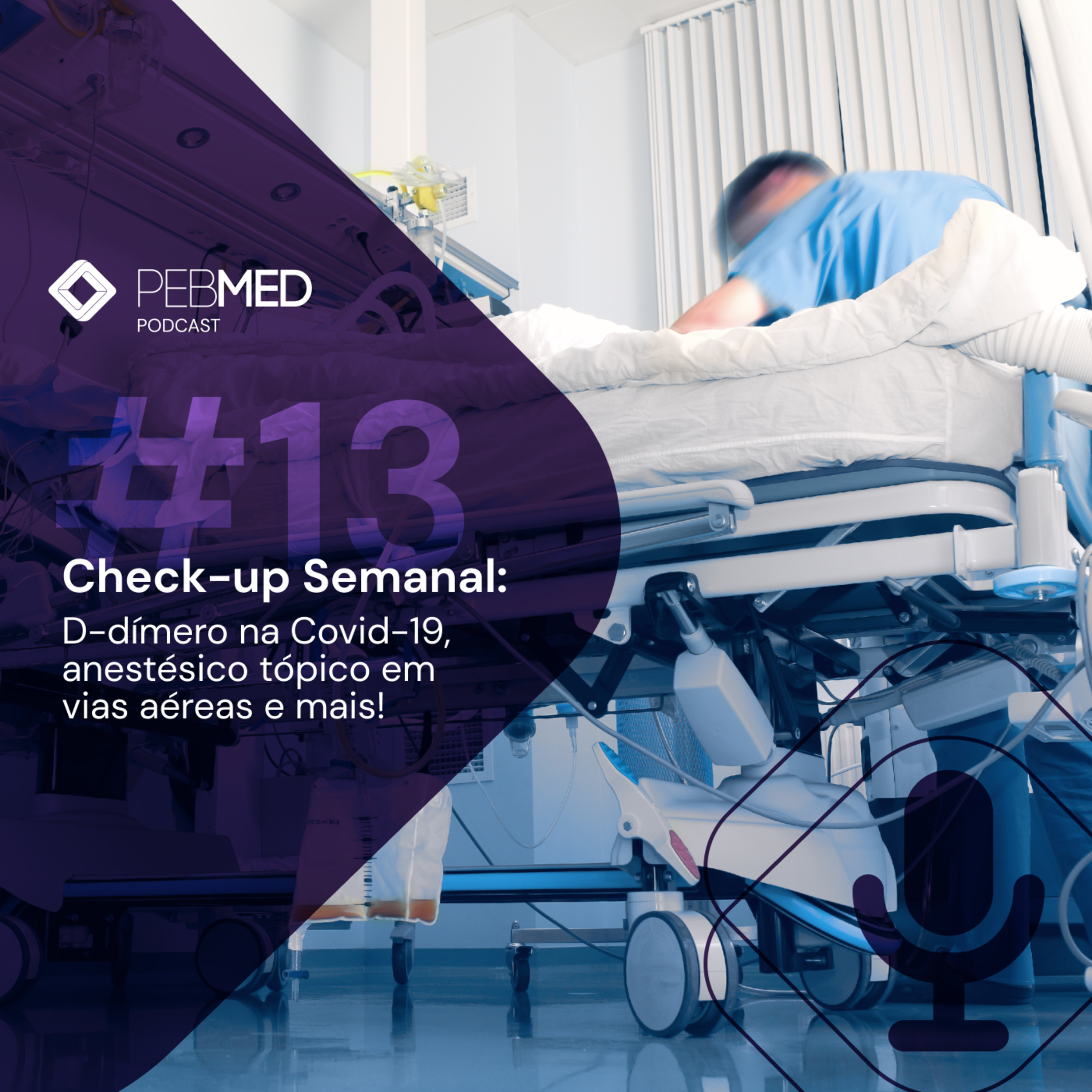 Check-up Semanal: D-dímero na Covid-19, anestésico tópico em vias aéreas e mais! episode artwork