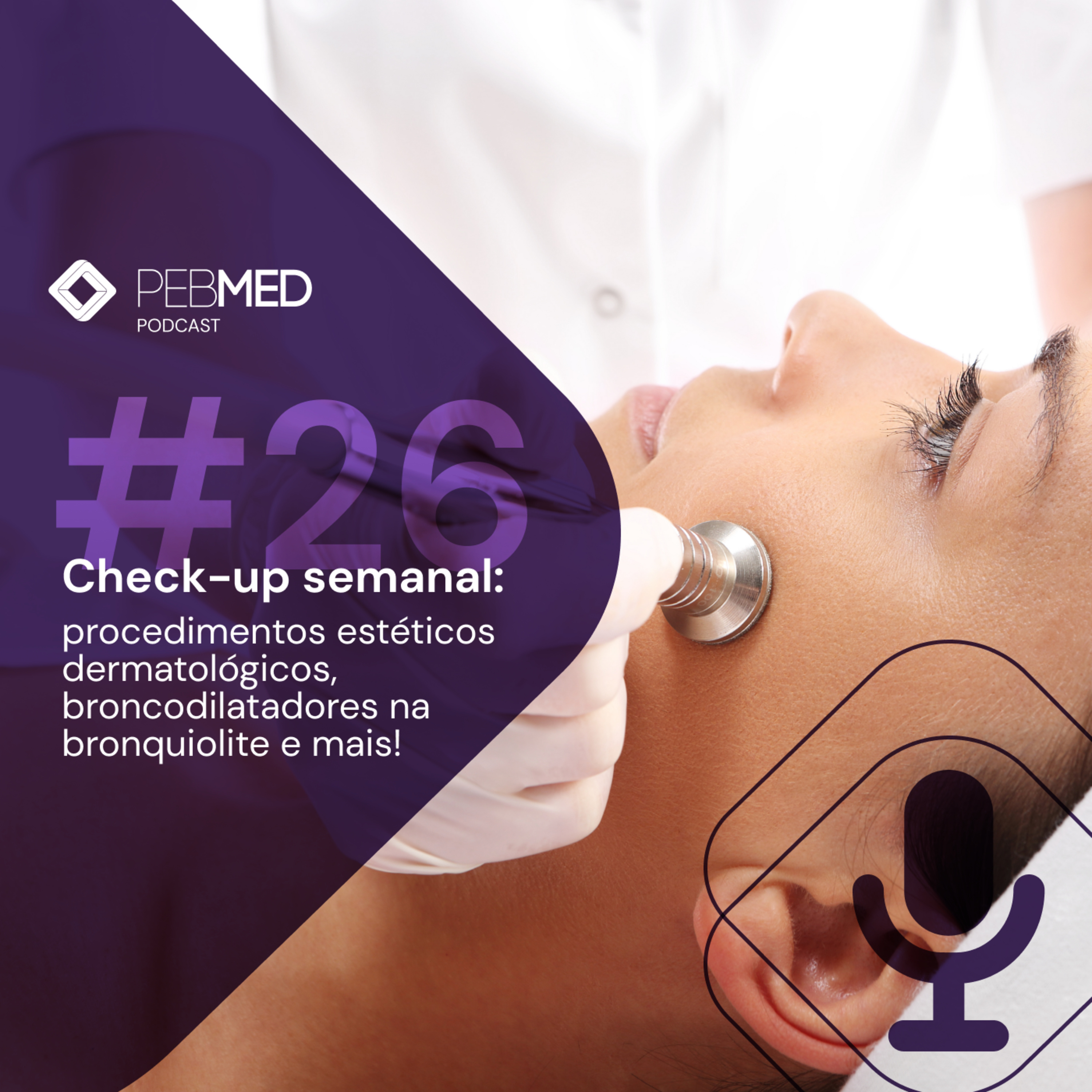 Check-up Semanal: procedimentos estéticos dermatológicos, broncodilatadores na bronquiolite e mais! episode artwork