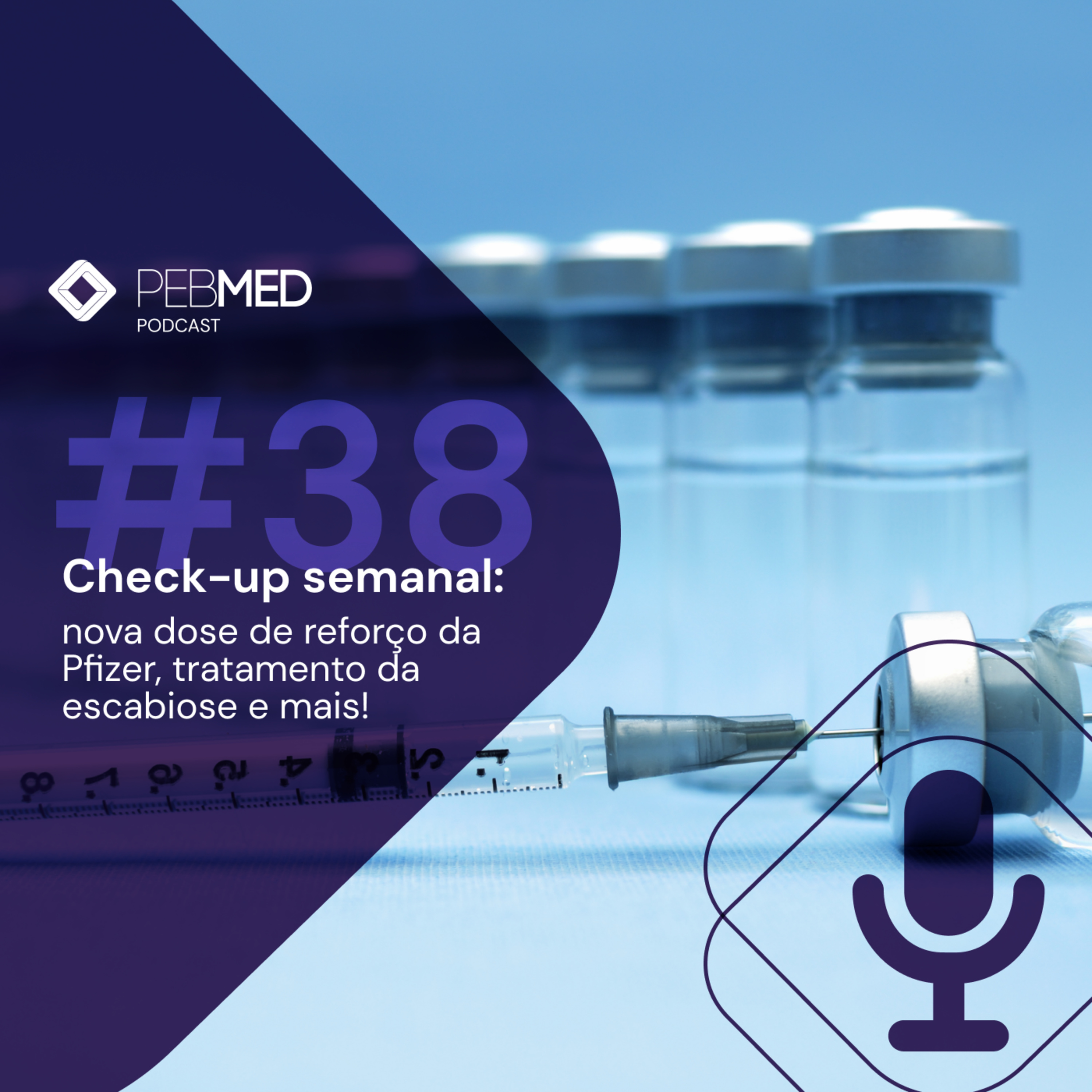 Check-up Semanal: dose de reforço da Pfizer, tratamento da escabiose e mais!  episode artwork