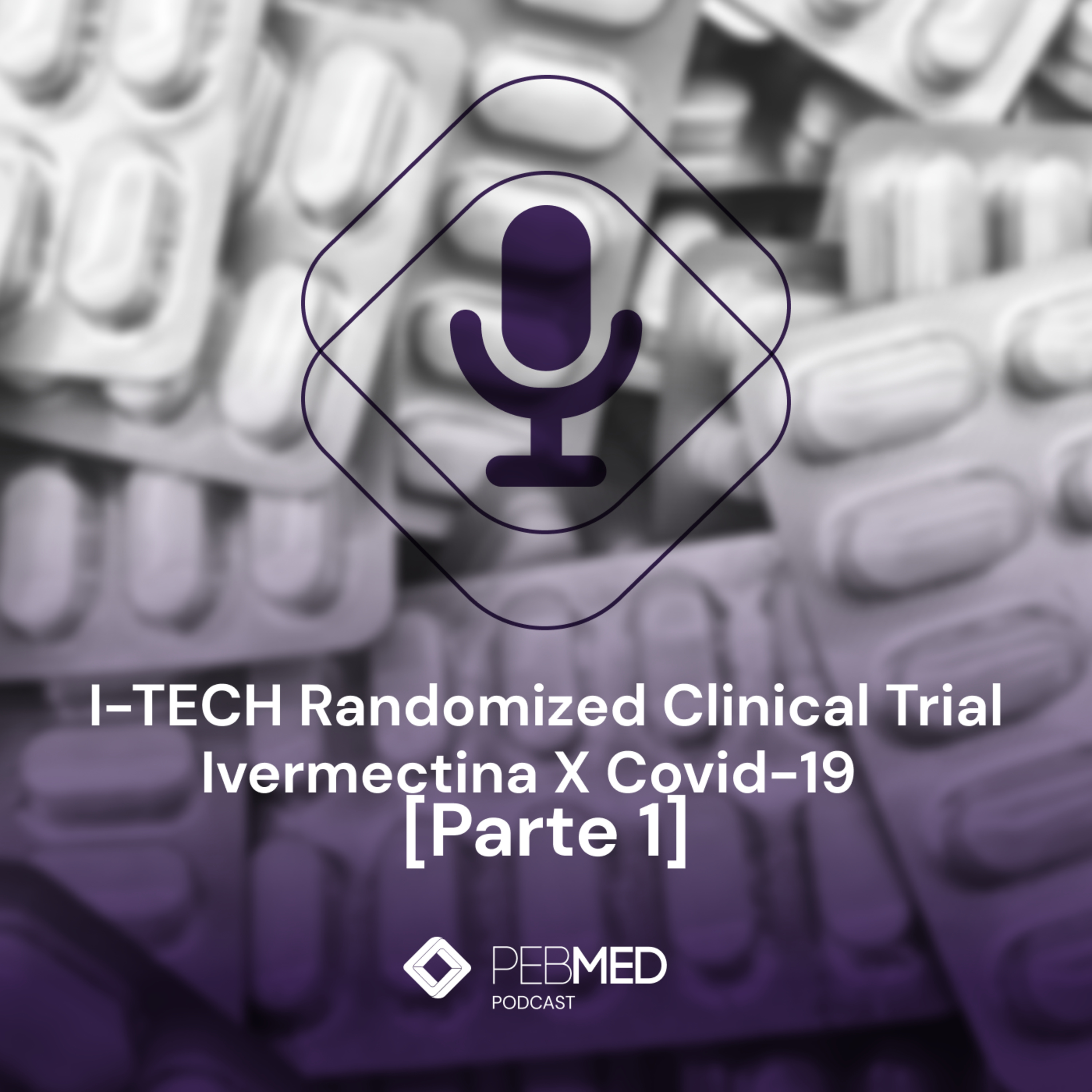 Ivermectina na CovidD-19: I-TECH Randomized Clinical Trial (parte 1) episode artwork