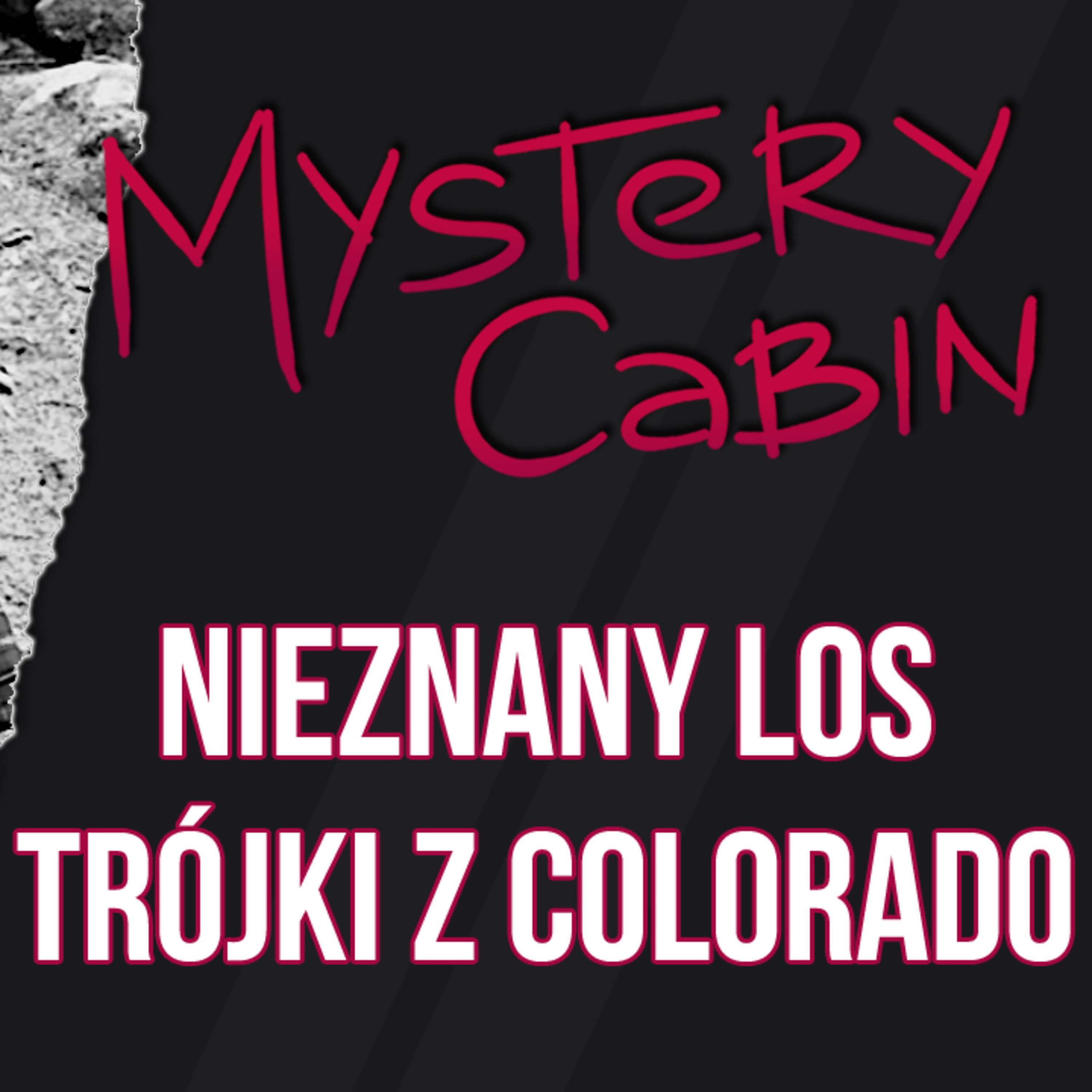 Co się stało z "Trójką" z Colorado? Paul i Sarah Skiba oraz Lorenzo Chivers - Mystery Cabin