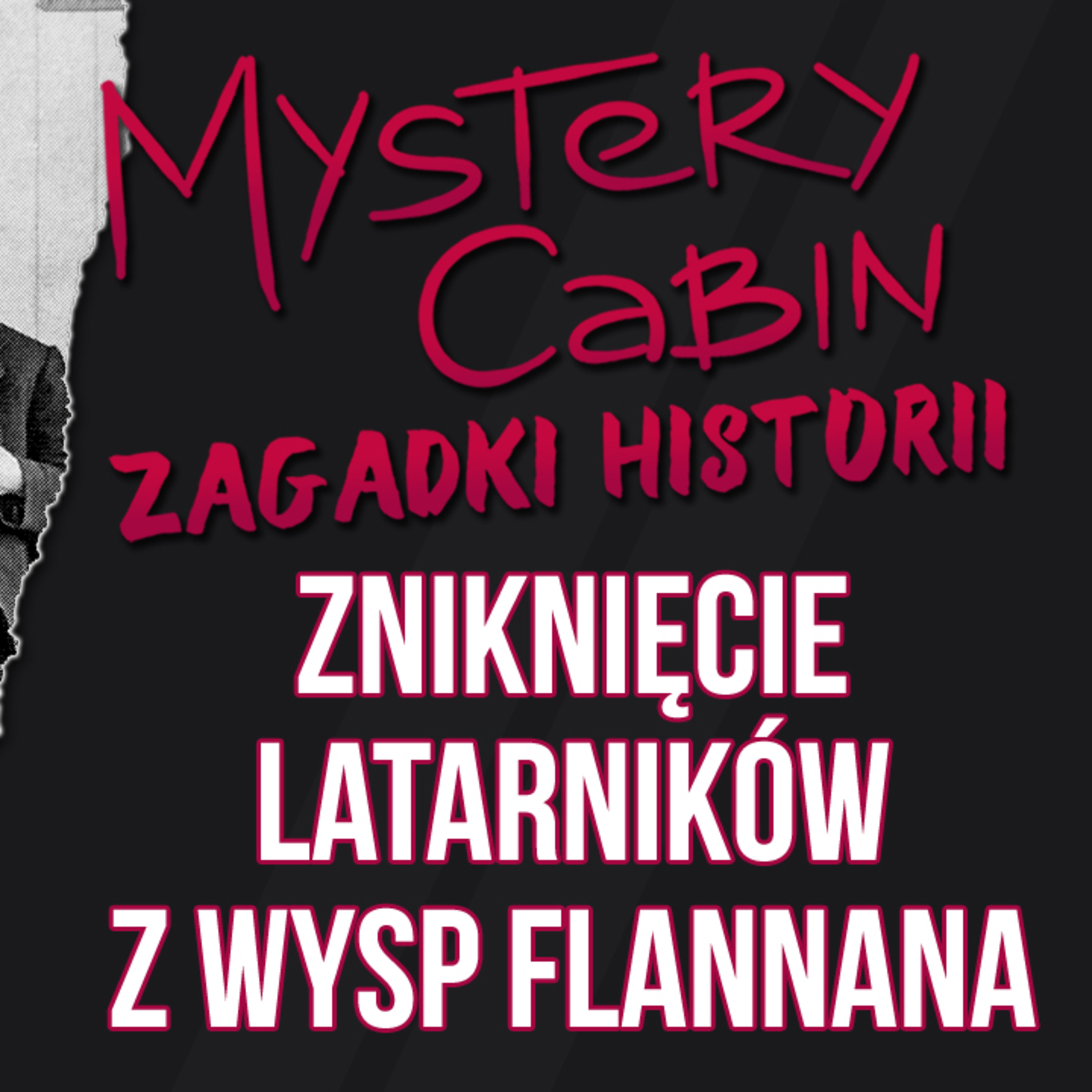 Zniknięcie załogi latarni na Wyspach Flannana - Zagadki Historii - Mystery Cabin