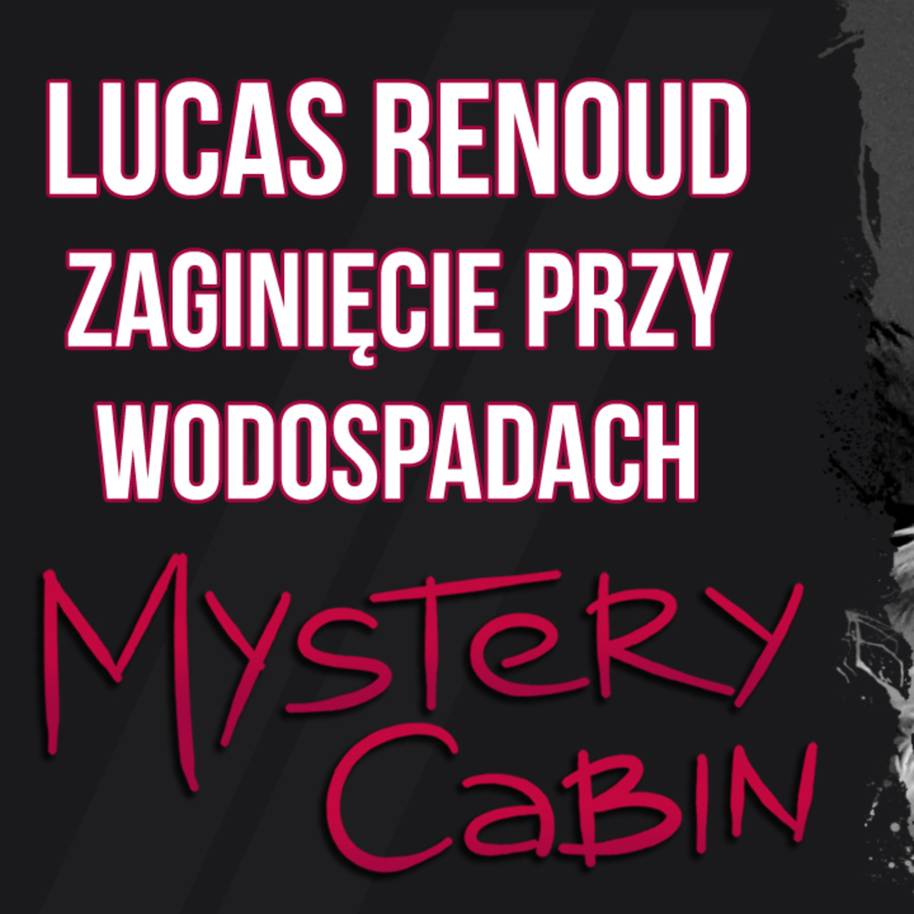 Lucas Renoud - dziwne zaginięcie przy Wodospadach Herisson
