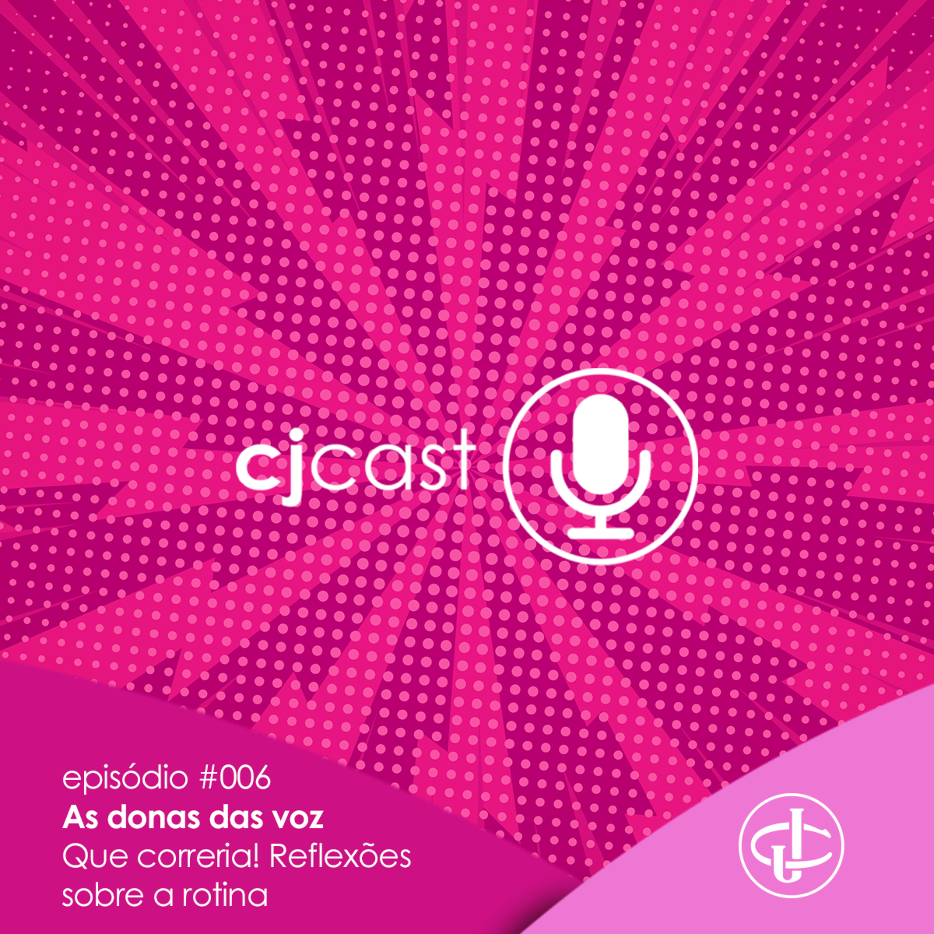 CJ cast - As donas da voz
