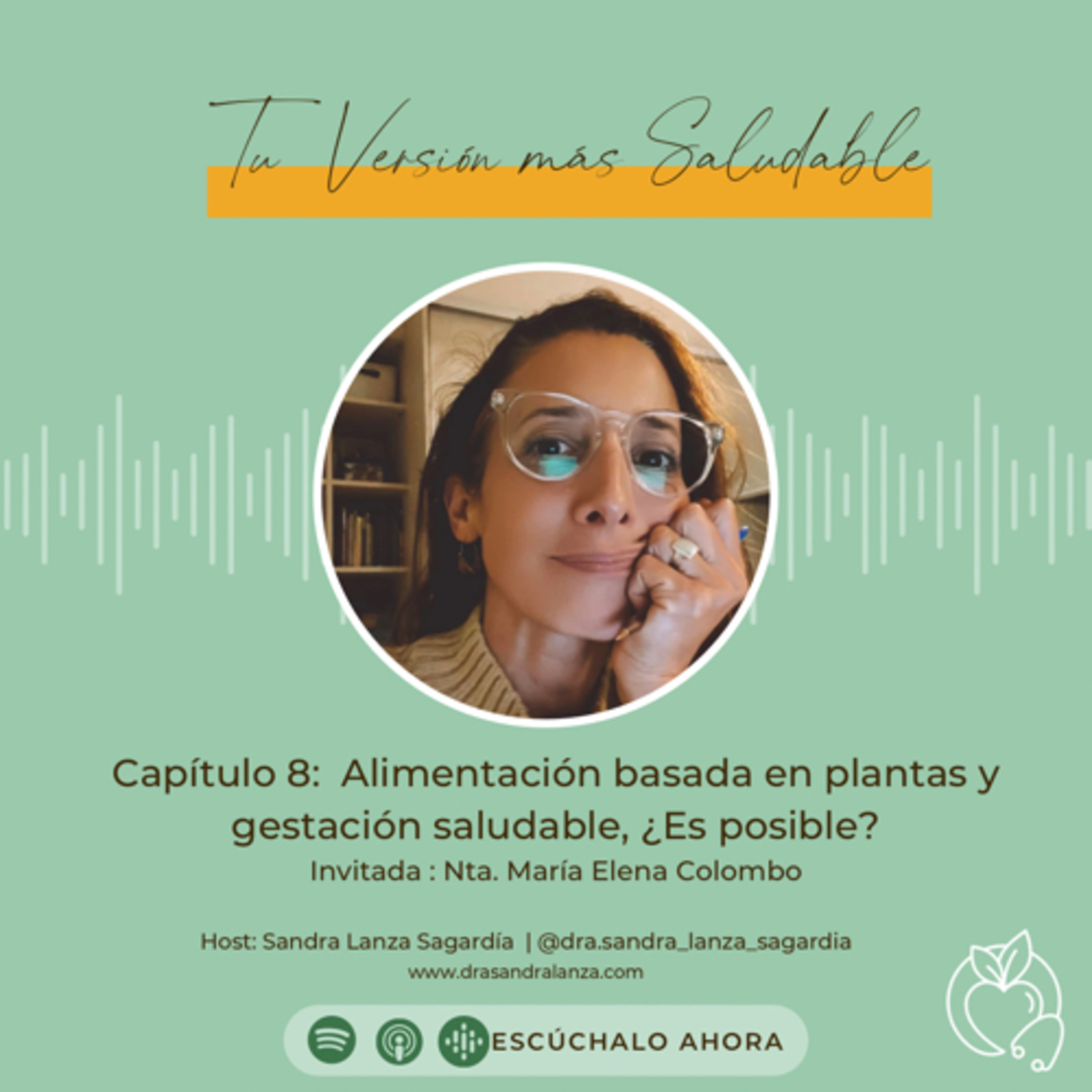 Tu versión más saludable , con la Dra. Sandra Lanza Sagardía