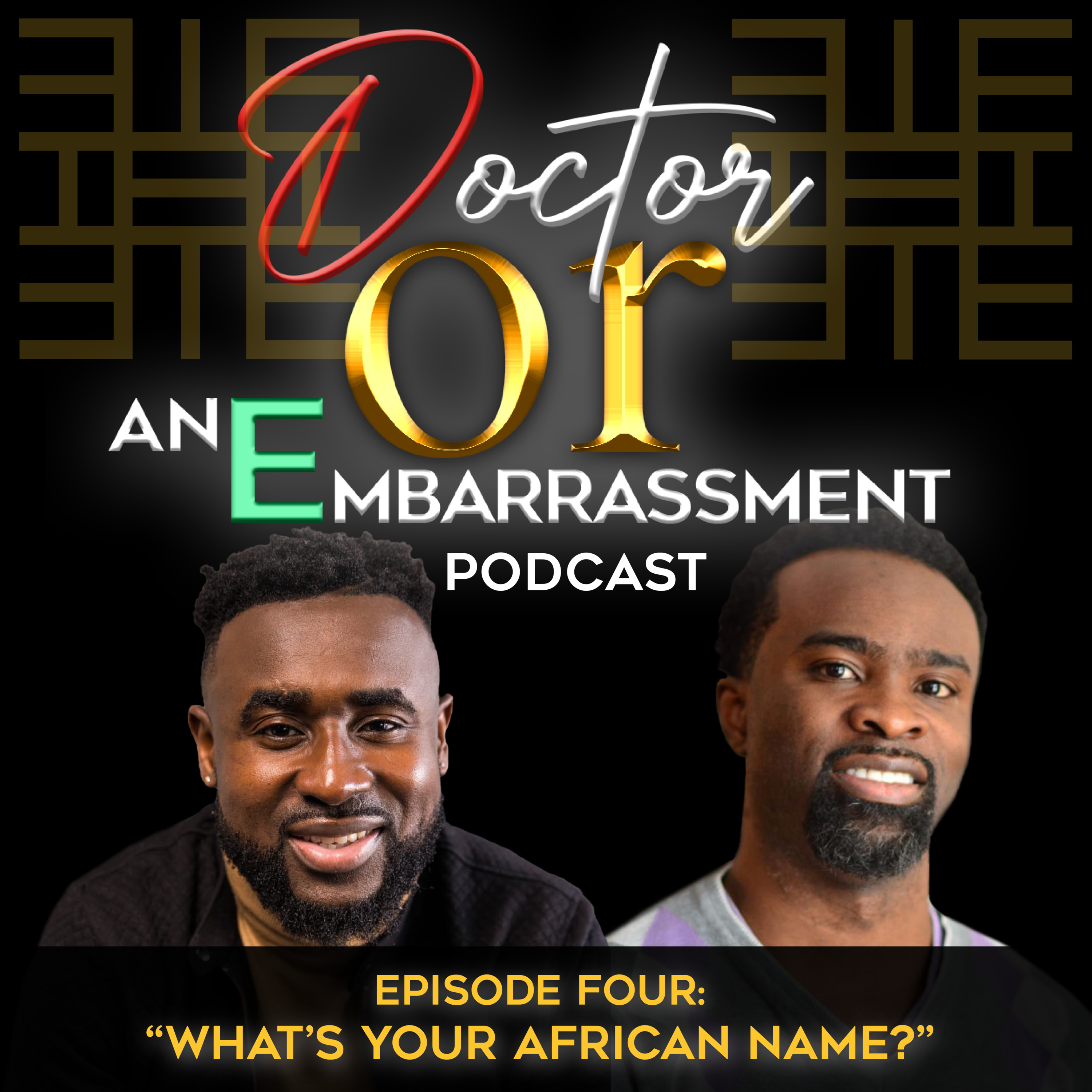 “What’s your African Name?” (Episode Four)