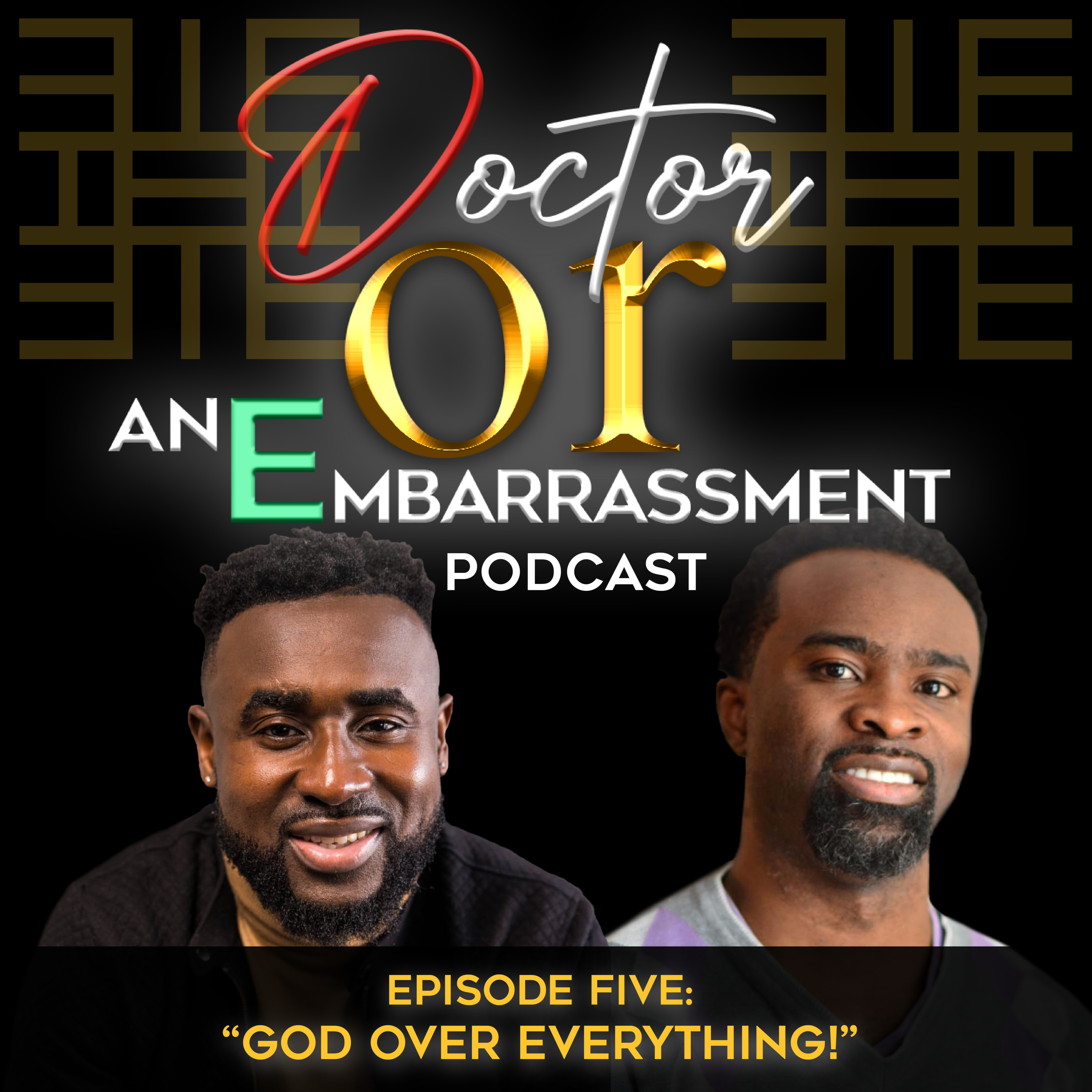 “God Over Everything!” (Episode Five)