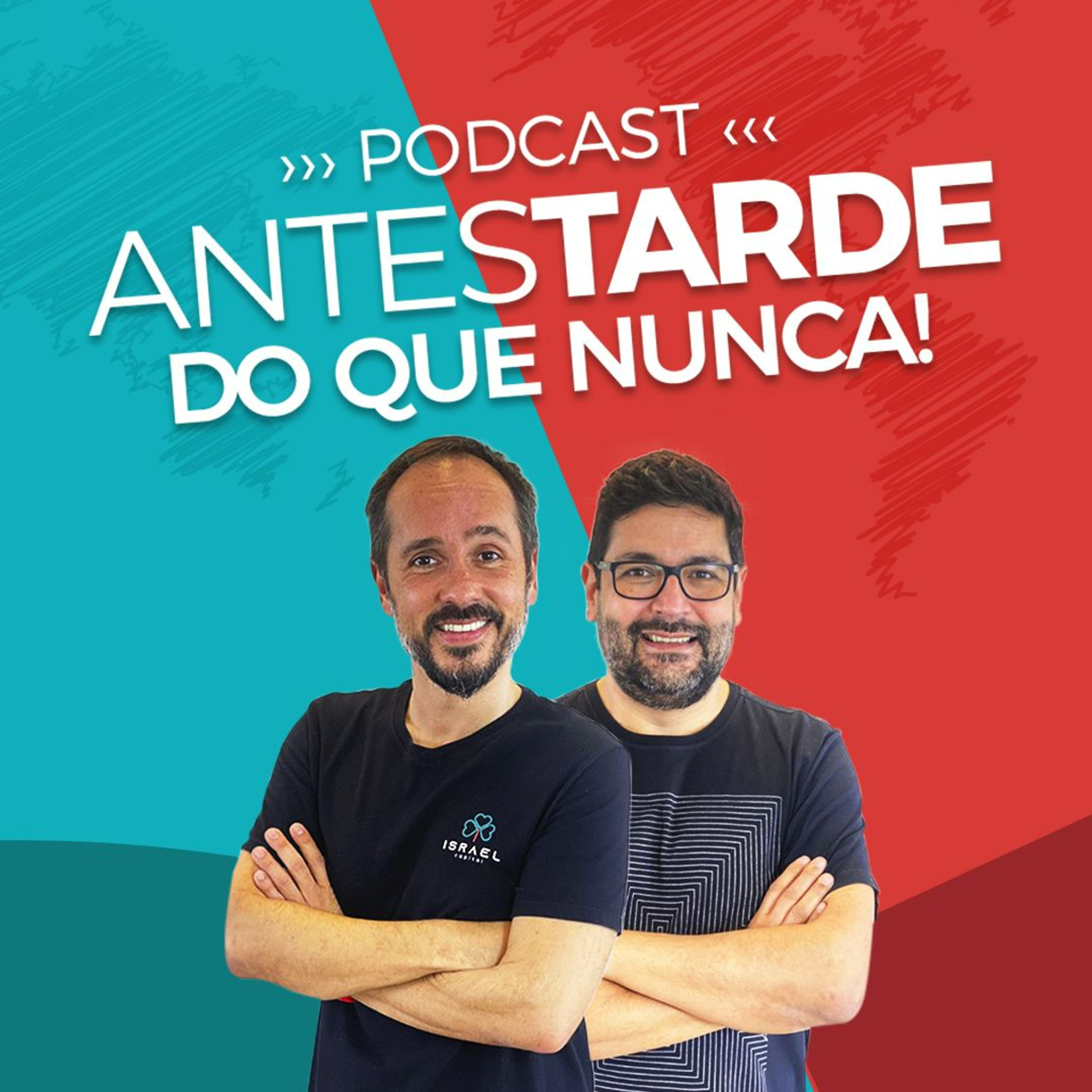 Antes Tarde do que Nunca Podcast