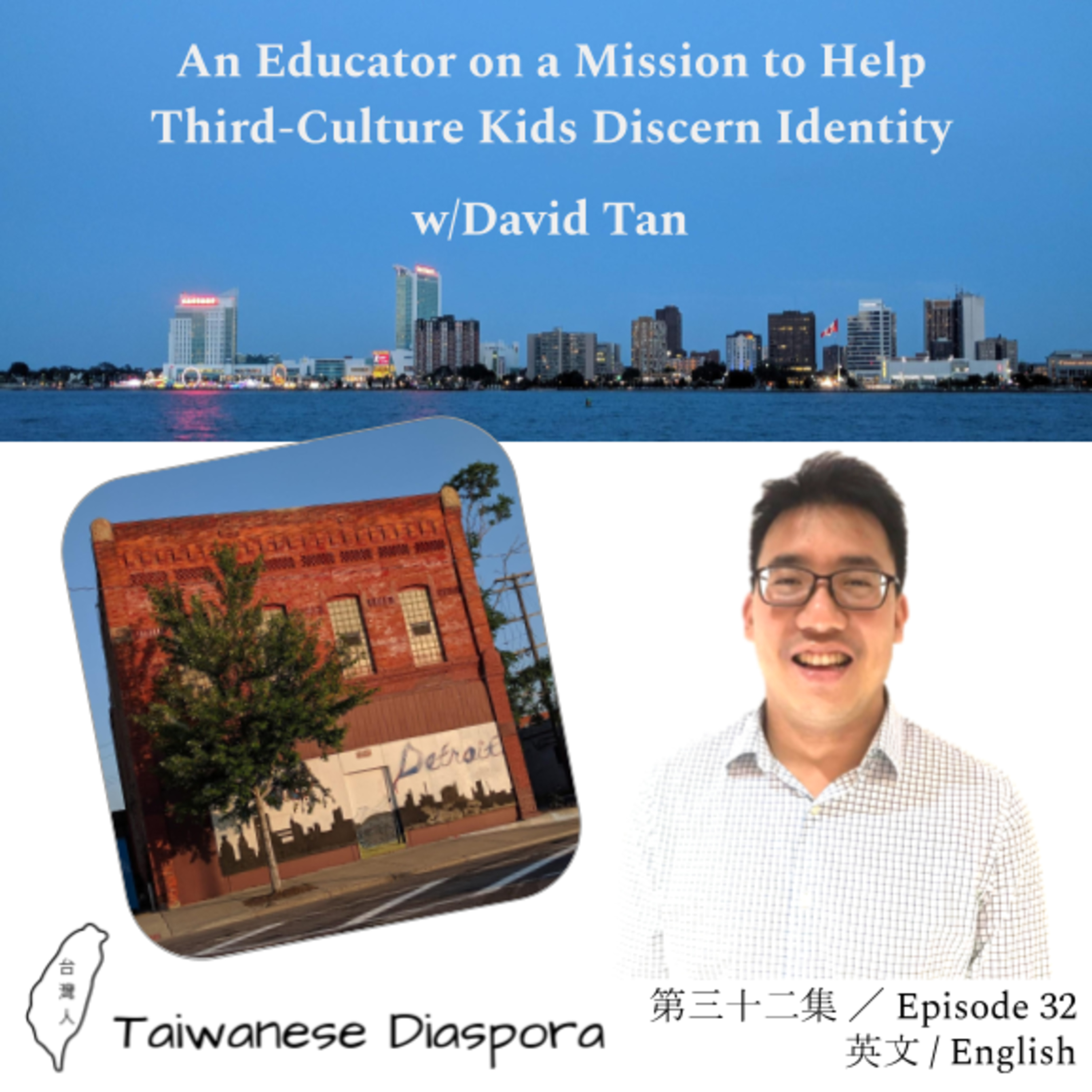 #32: An Educator on a Mission to Help Third-Culture Kids Discern Identity w/David Tan