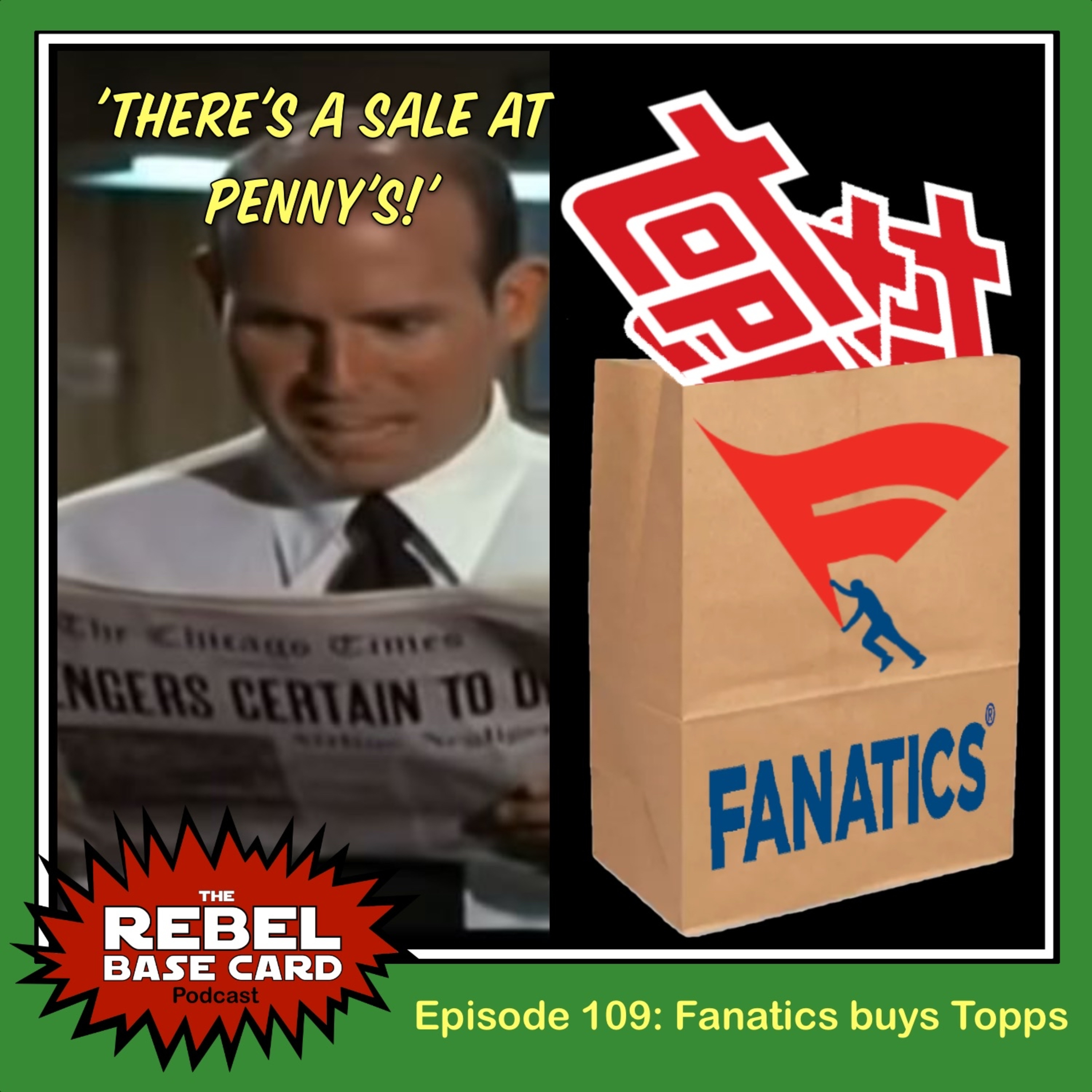 Ep. 109: Fanatics buys Topps - with guest Bob D’Angelo from Sports Collectors Daily episode artwork