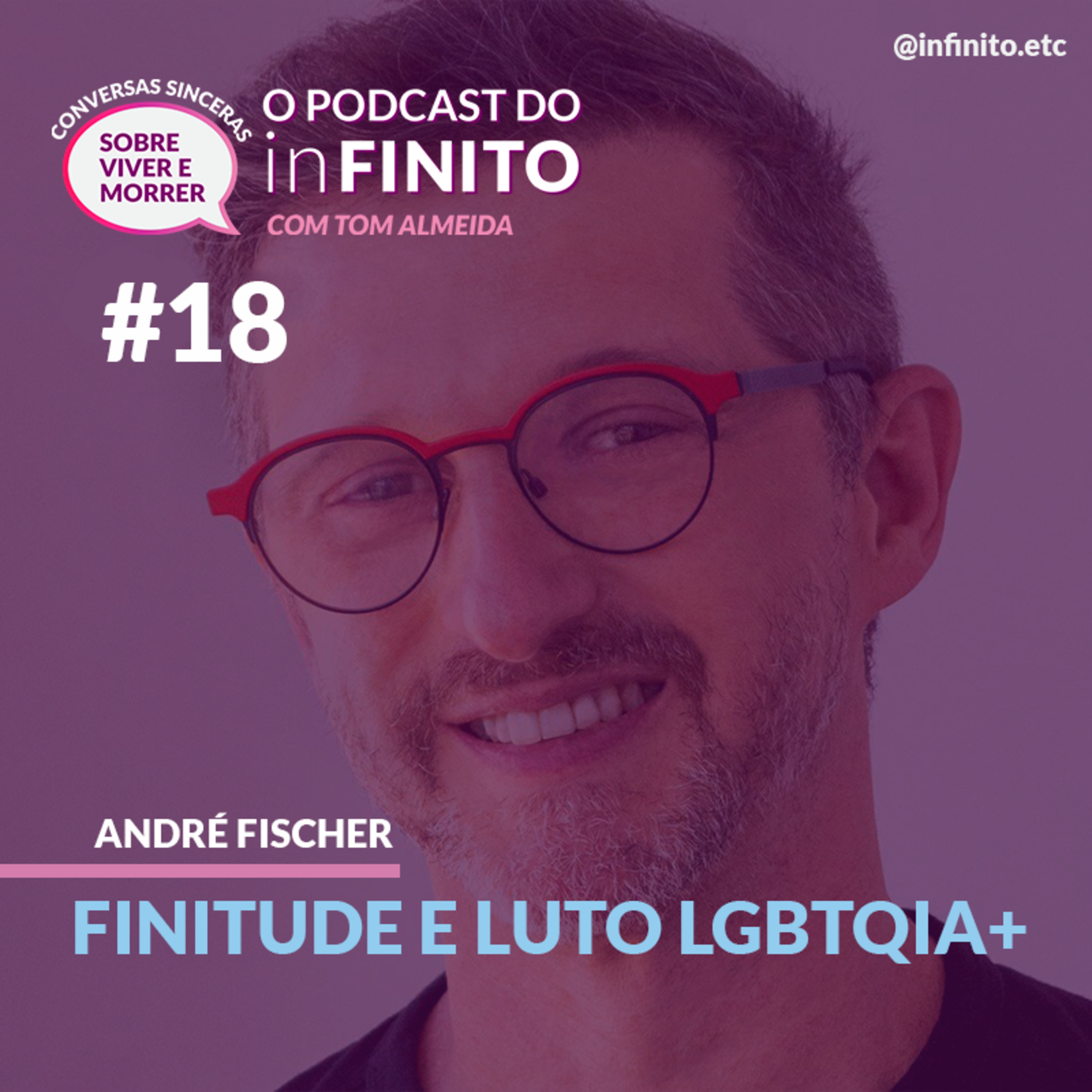 #18 - Finitude e Luto LGBTQIA+ (André Fischer) episode artwork