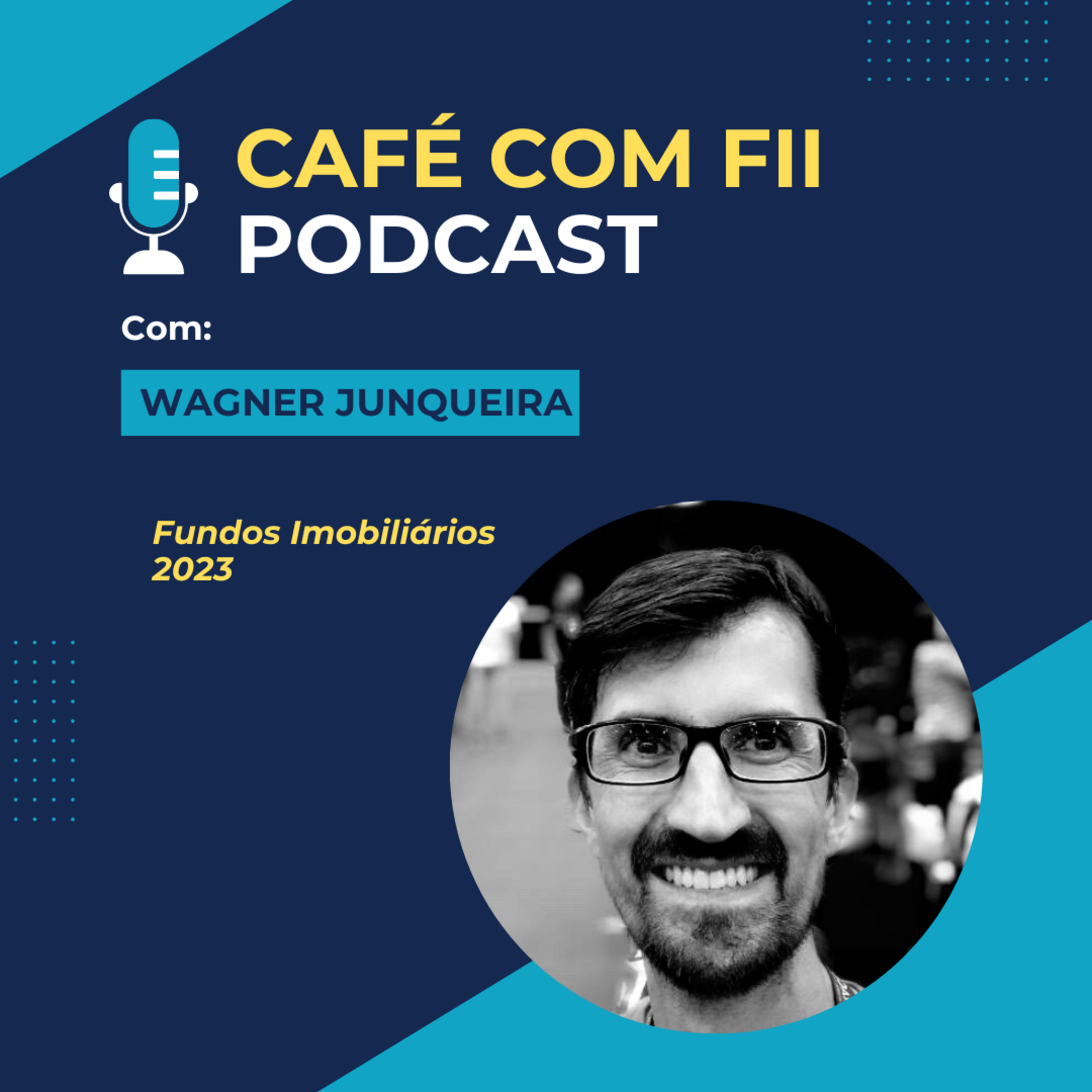 02. Episódio - 03 Temporada: Fundos Imobiliários com Wagner Junqueira episode artwork