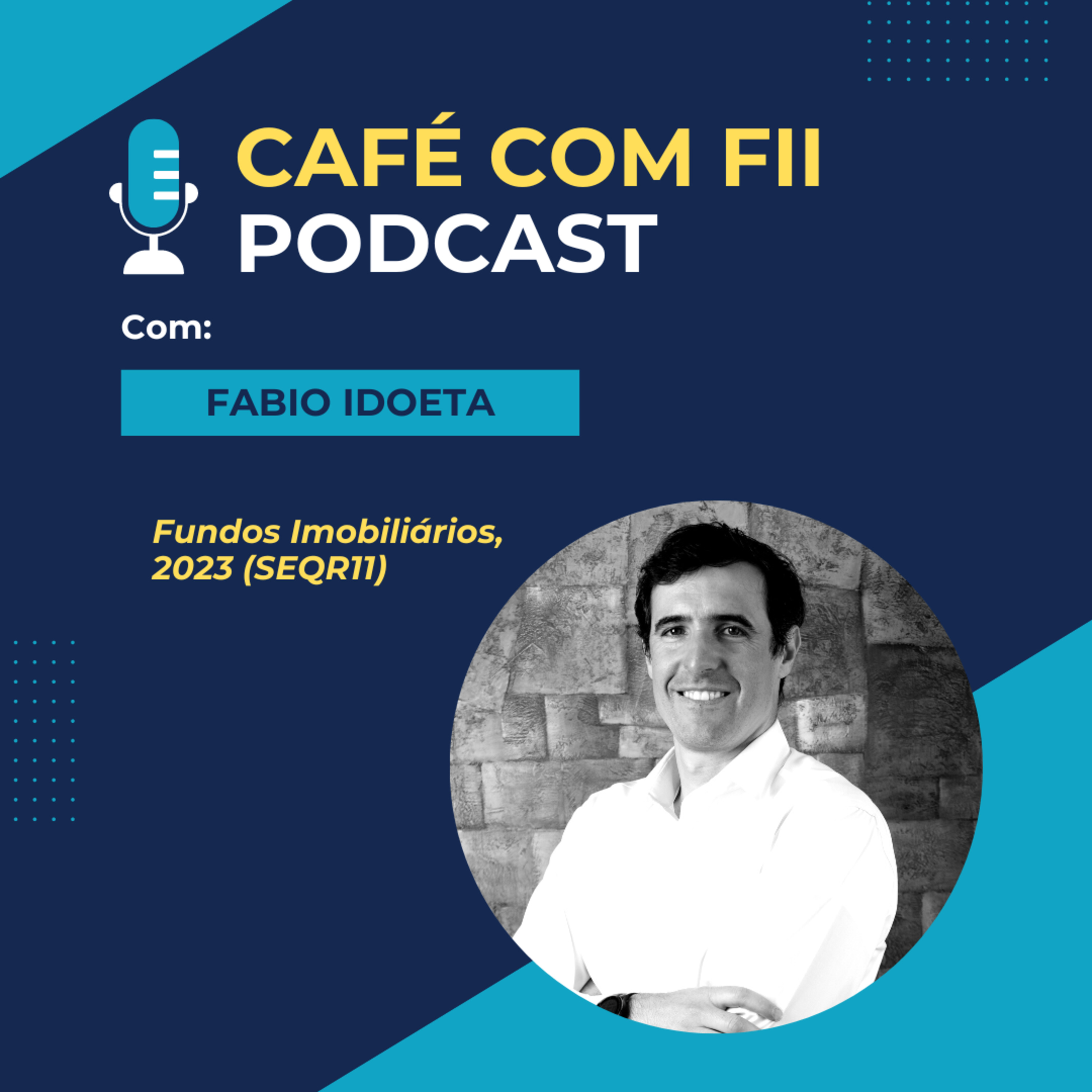 10. Episódio - 03 Temporada: Fundos Imobiliários com Fabio Idoeta do (SEQR11). episode artwork