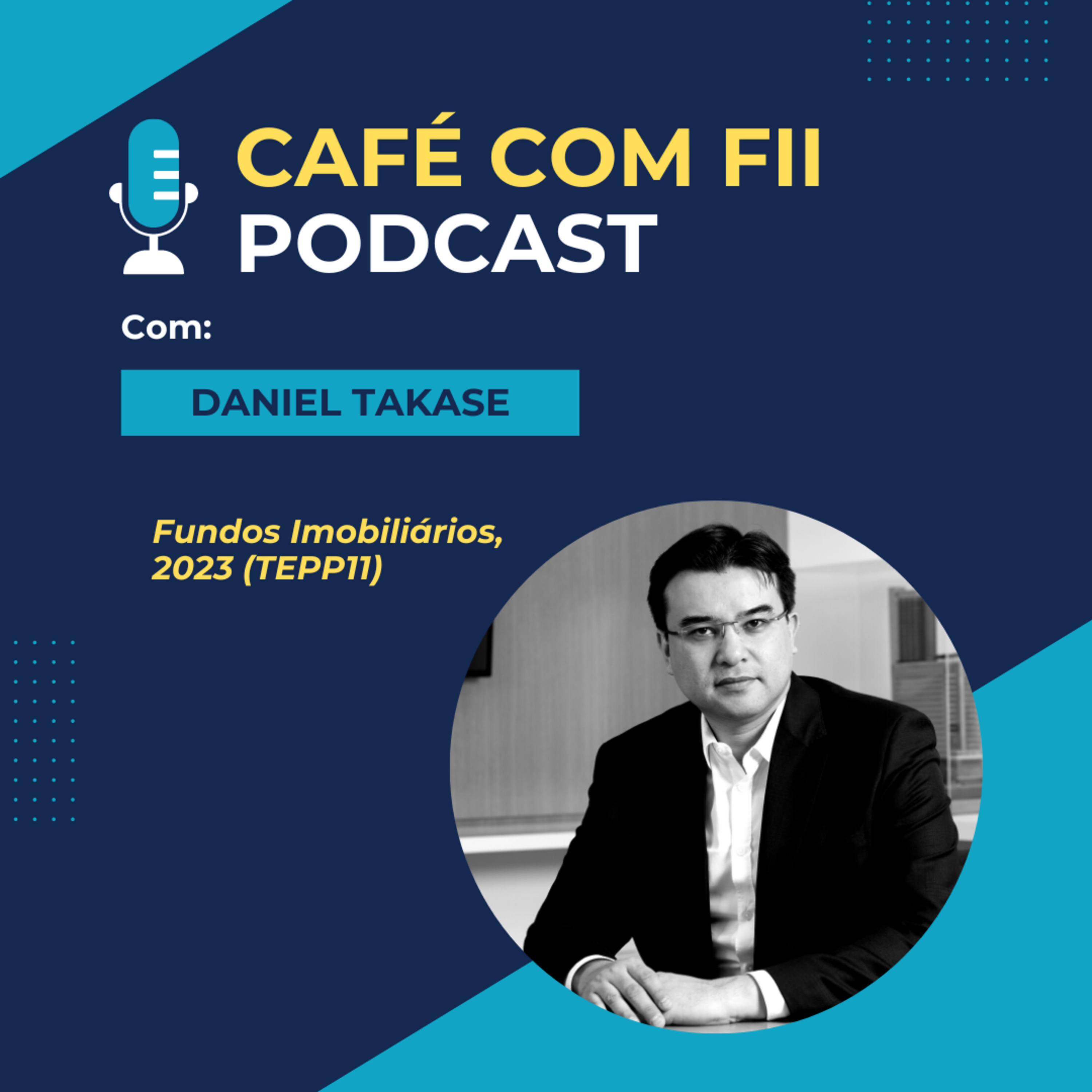 11. Episódio - 03 Temporada: Fundos Imobiliários com Daniel Takase do (TEPP11). episode artwork