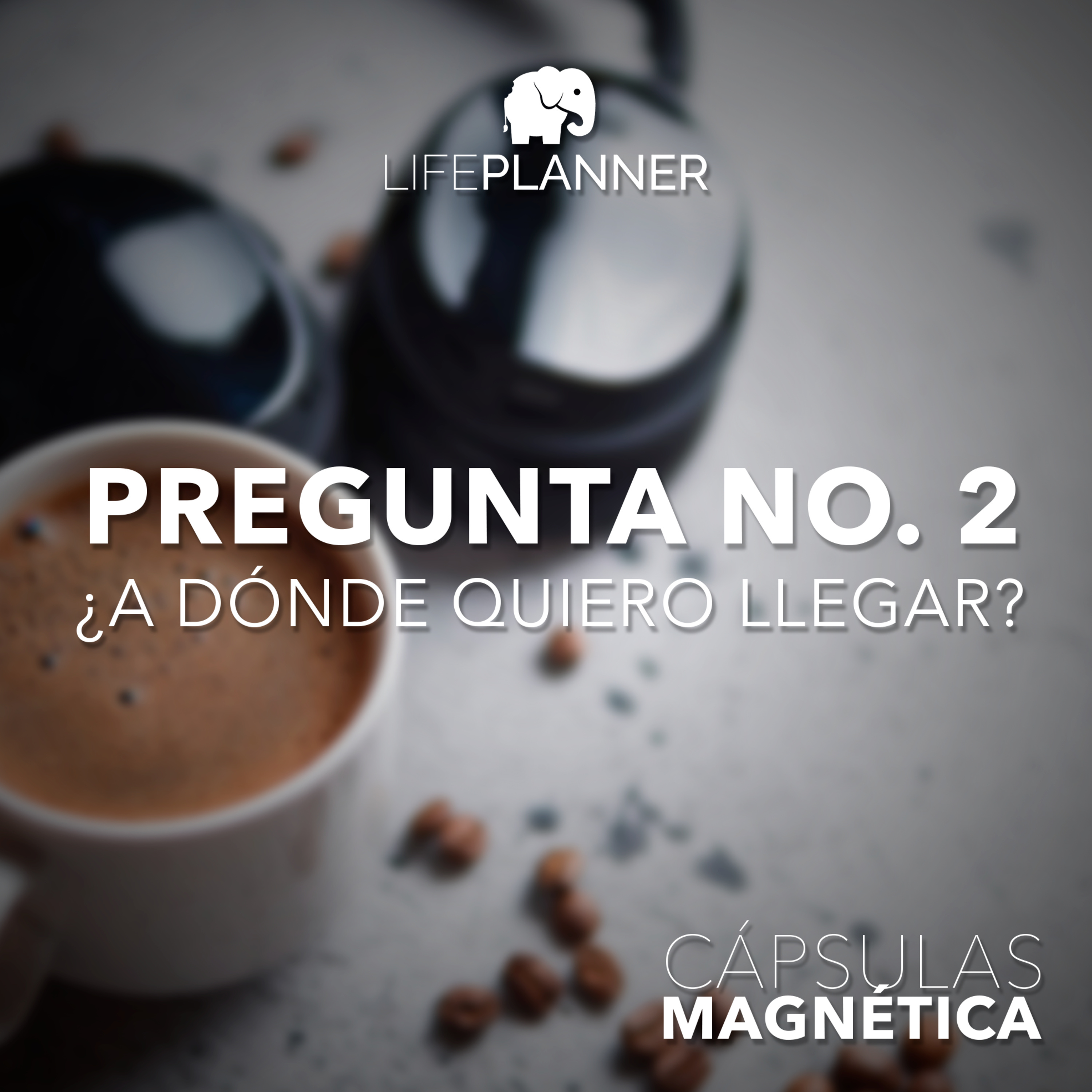 Pregunta No.2 ¿A dónde quiero llegar? episode artwork