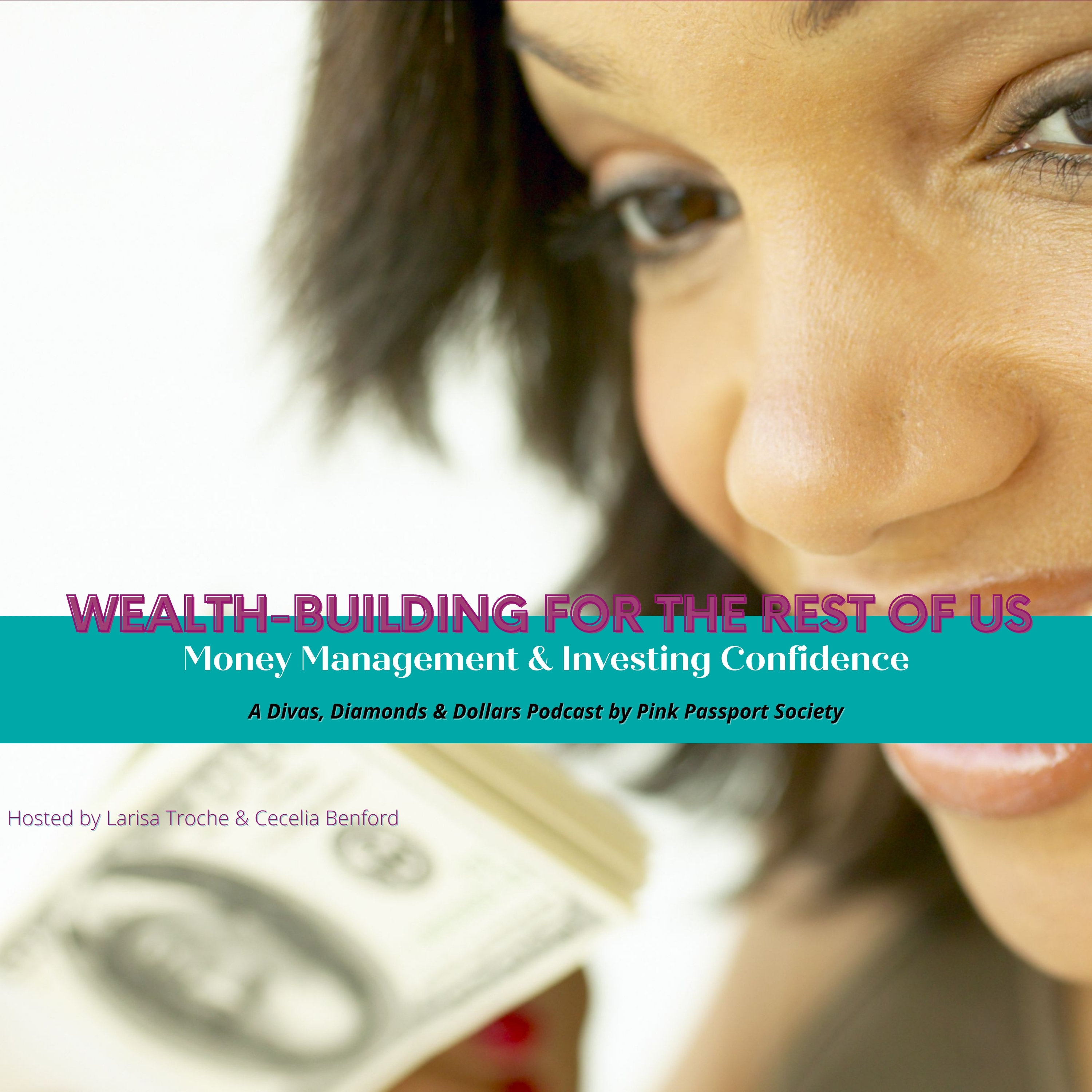 Divas, Diamonds & Dollars: The Podcast for Women Building Wealth and Wisdom