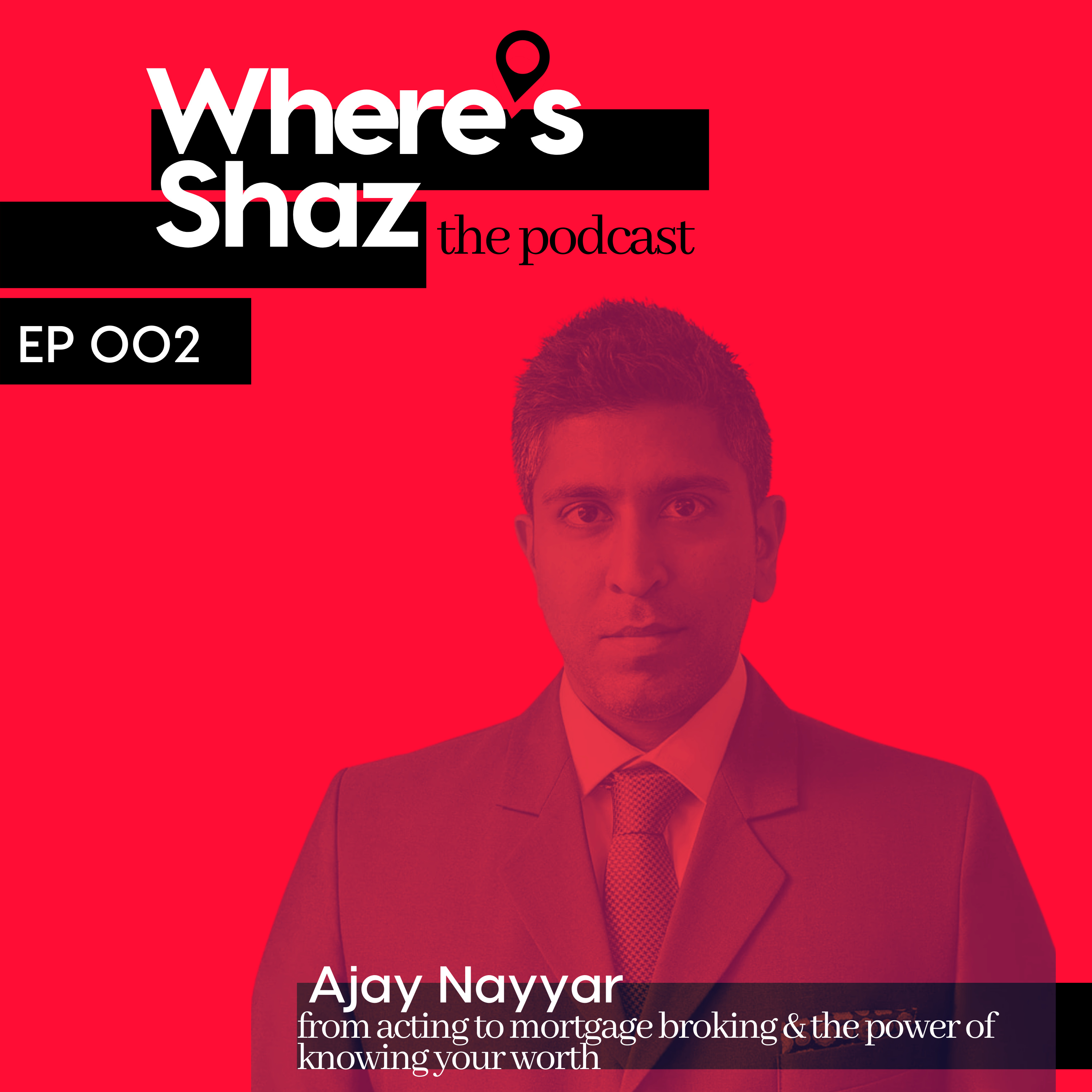 Where\'s Shaz - the podcast | with Shaz Ahmed