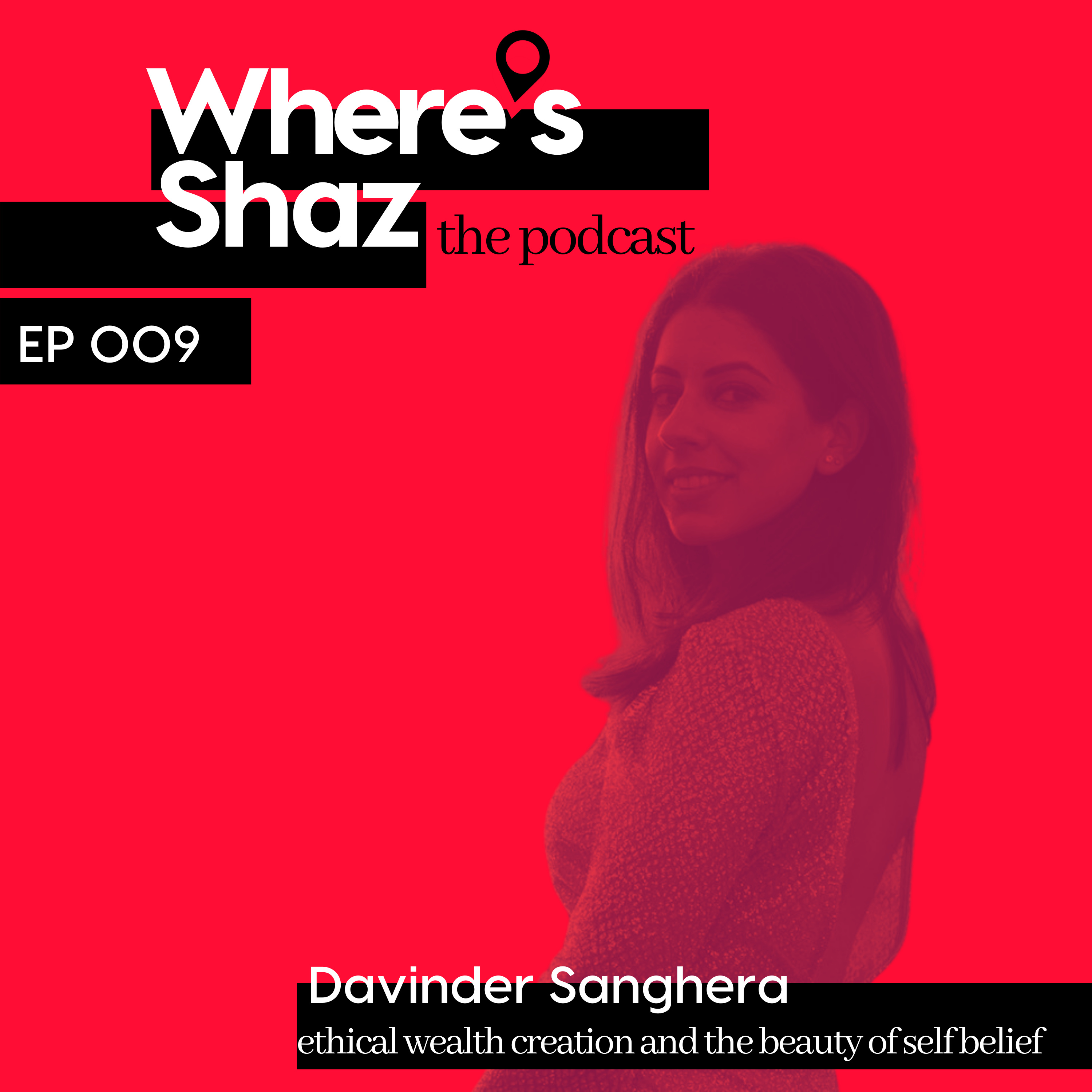 Where\'s Shaz - the podcast | with Shaz Ahmed